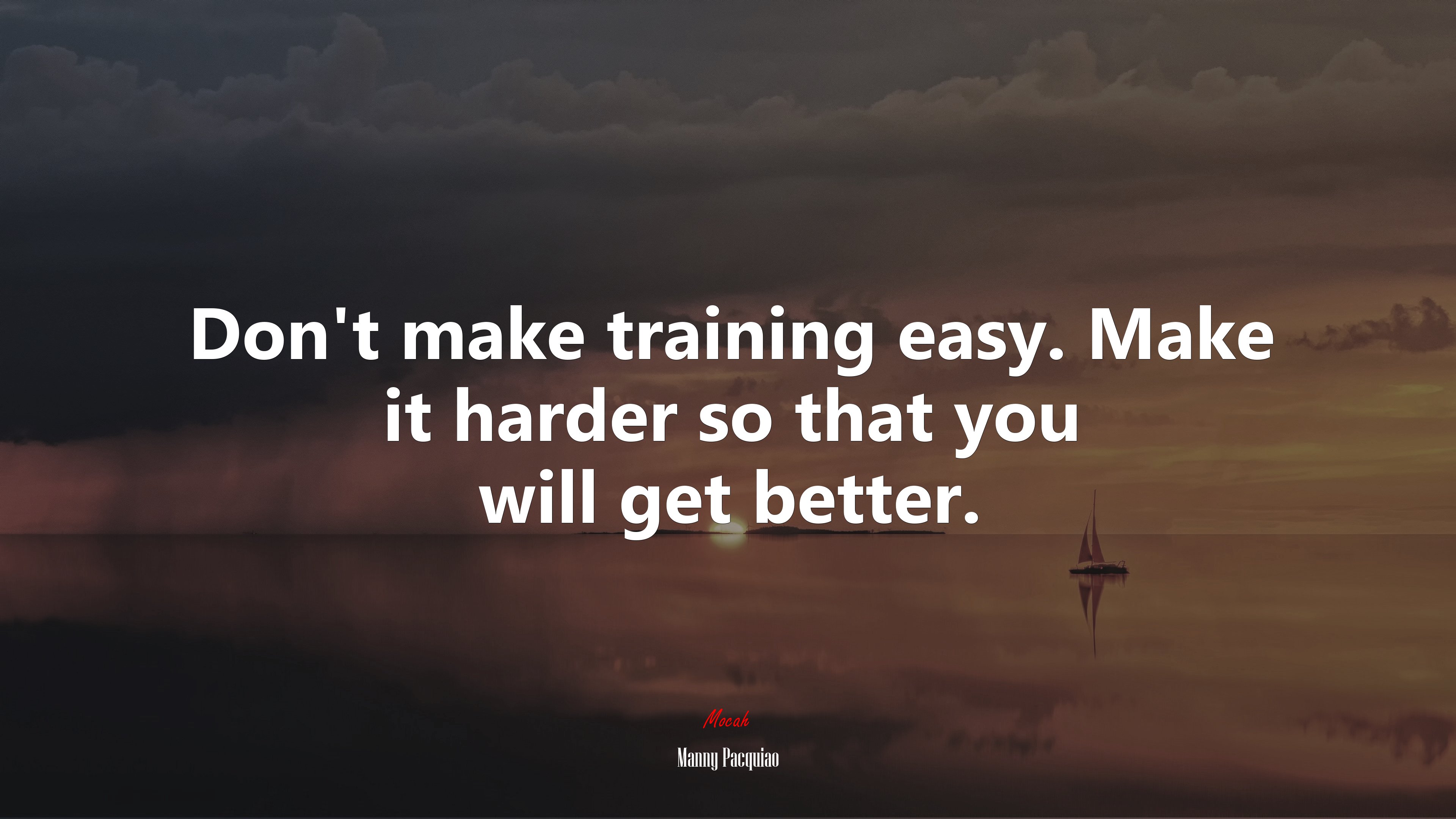 Don’t make training easy. Make it harder so that you will get better. | Manny Pacquiao quote HD Wallpaper