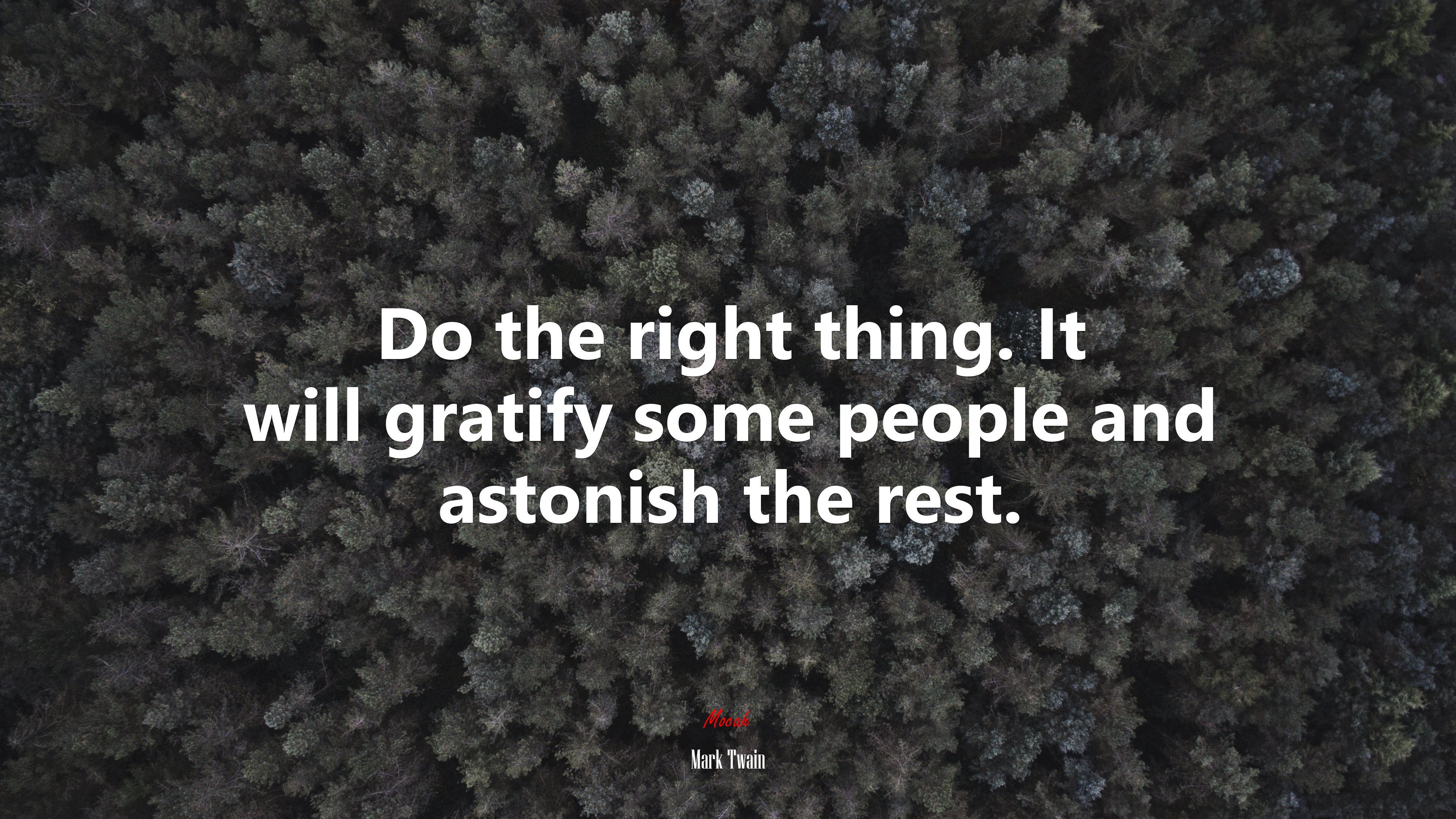 Do the right thing. It will gratify some people and astonish the rest. | Mark Twain quote HD Wallpaper