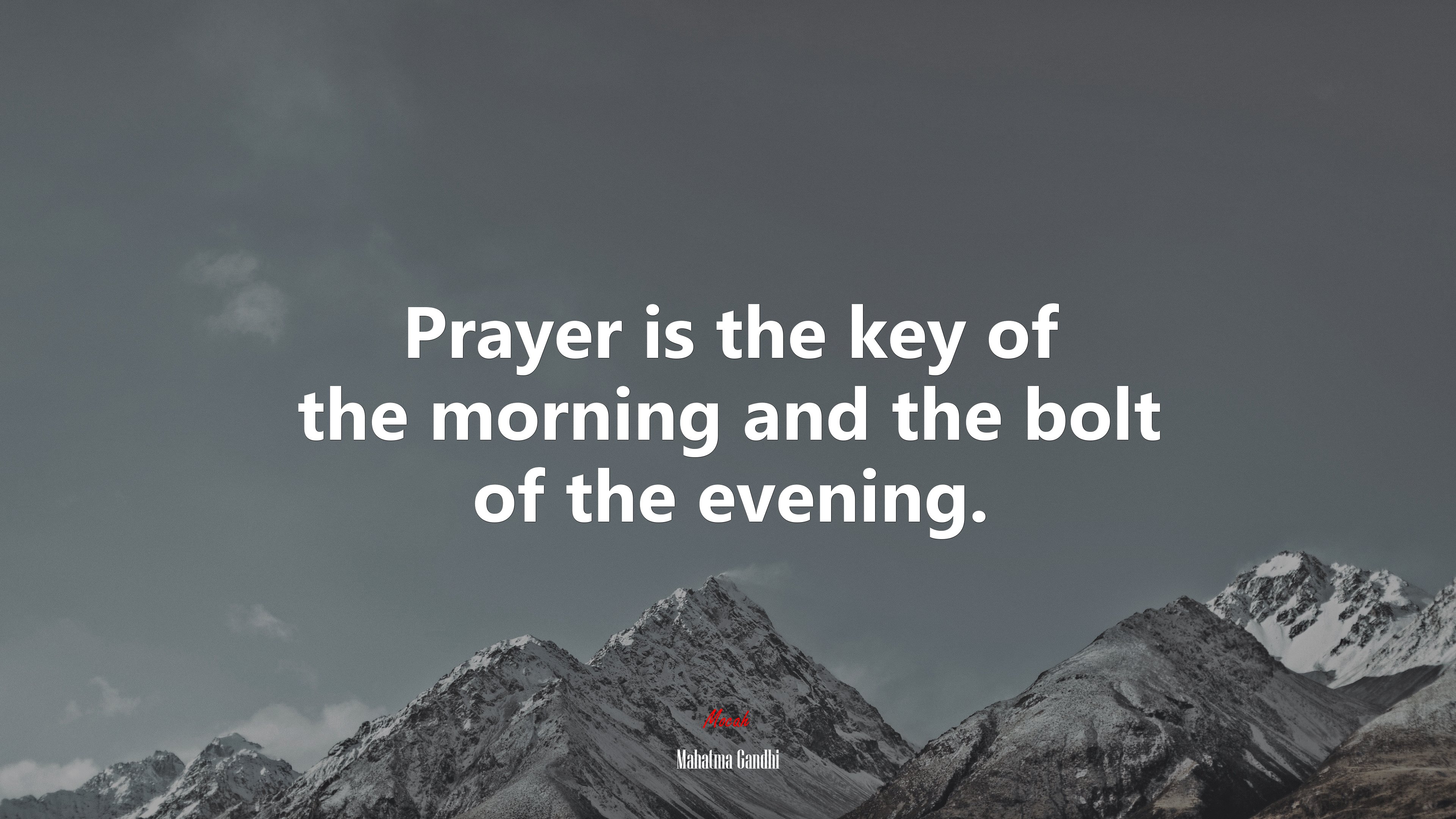 Prayer is the key of the morning and the bolt of the evening. | Mahatma Gandhi quote HD Wallpaper