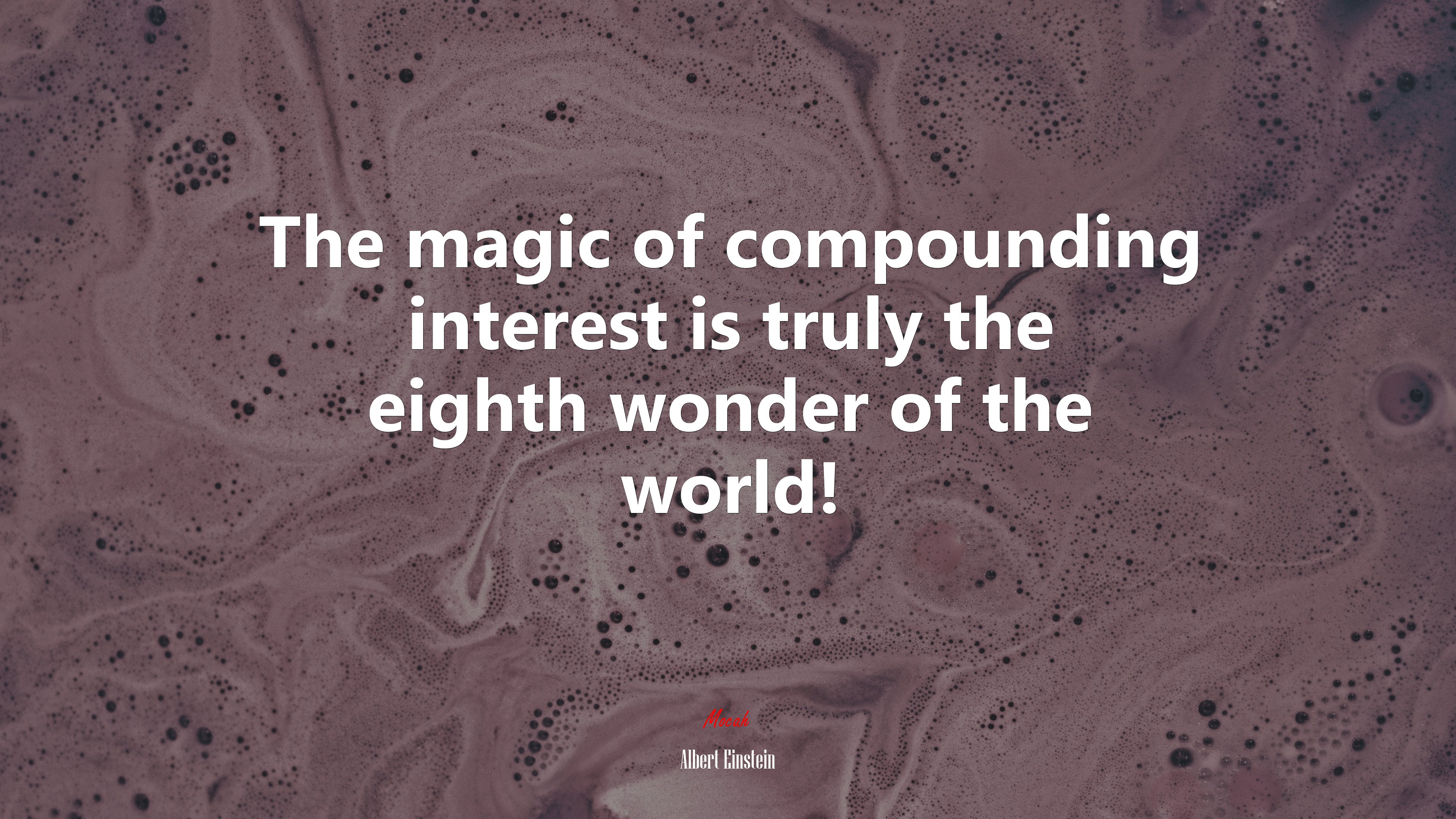 The magic of compounding interest is truly the eighth wonder of the world! | Albert Einstein quote HD Wallpaper
