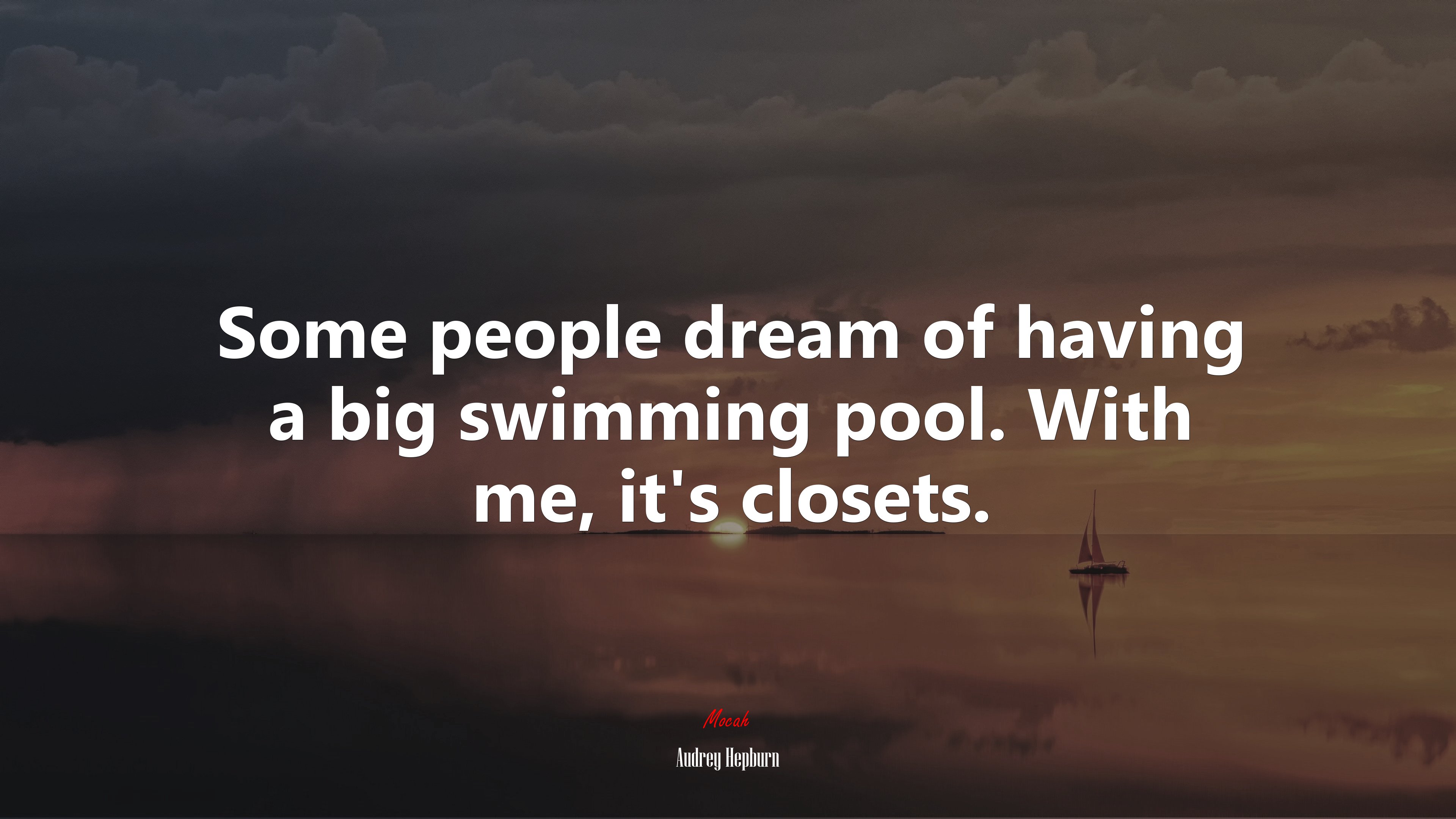 Some people dream of having a big swimming pool. With me, it’s closets. | Audrey Hepburn quote HD Wallpaper