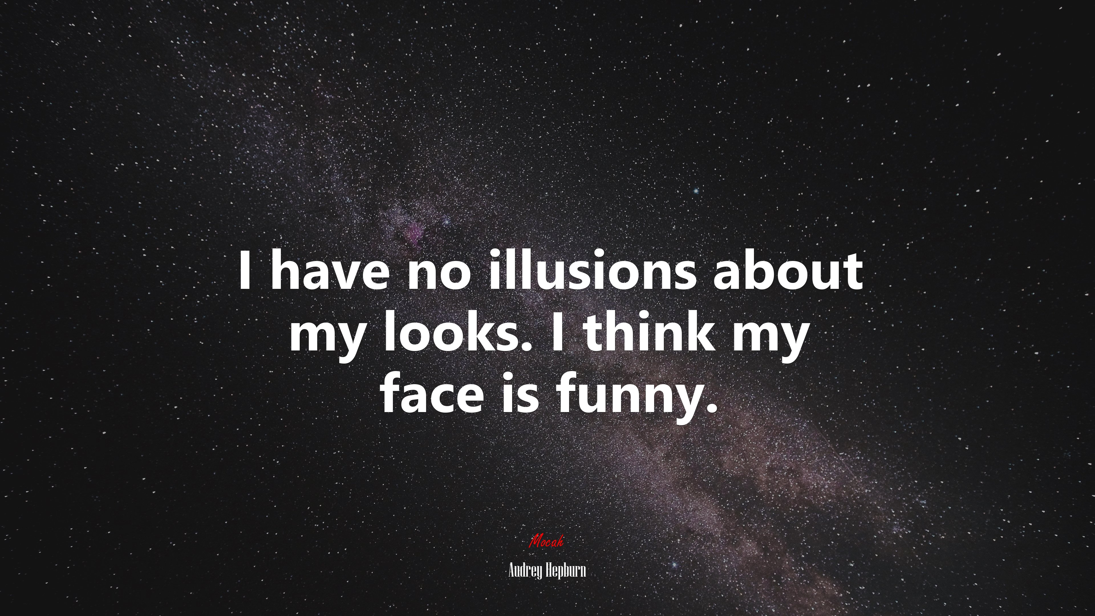 I have no illusions about my looks. I think my face is funny. | Audrey Hepburn quote HD Wallpaper