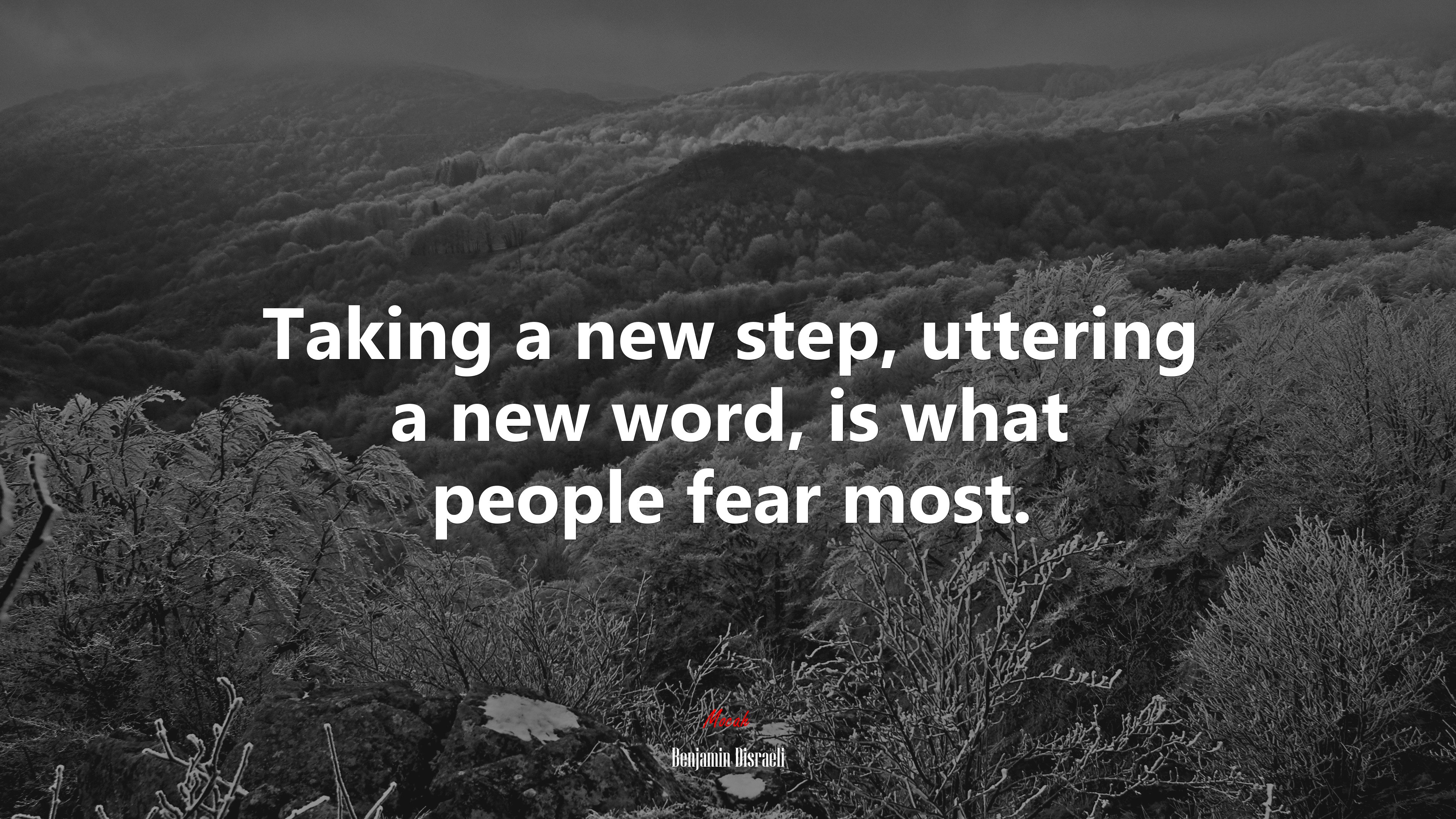 Taking a new step, uttering a new word, is what people fear most. | Benjamin Disraeli quote HD Wallpaper