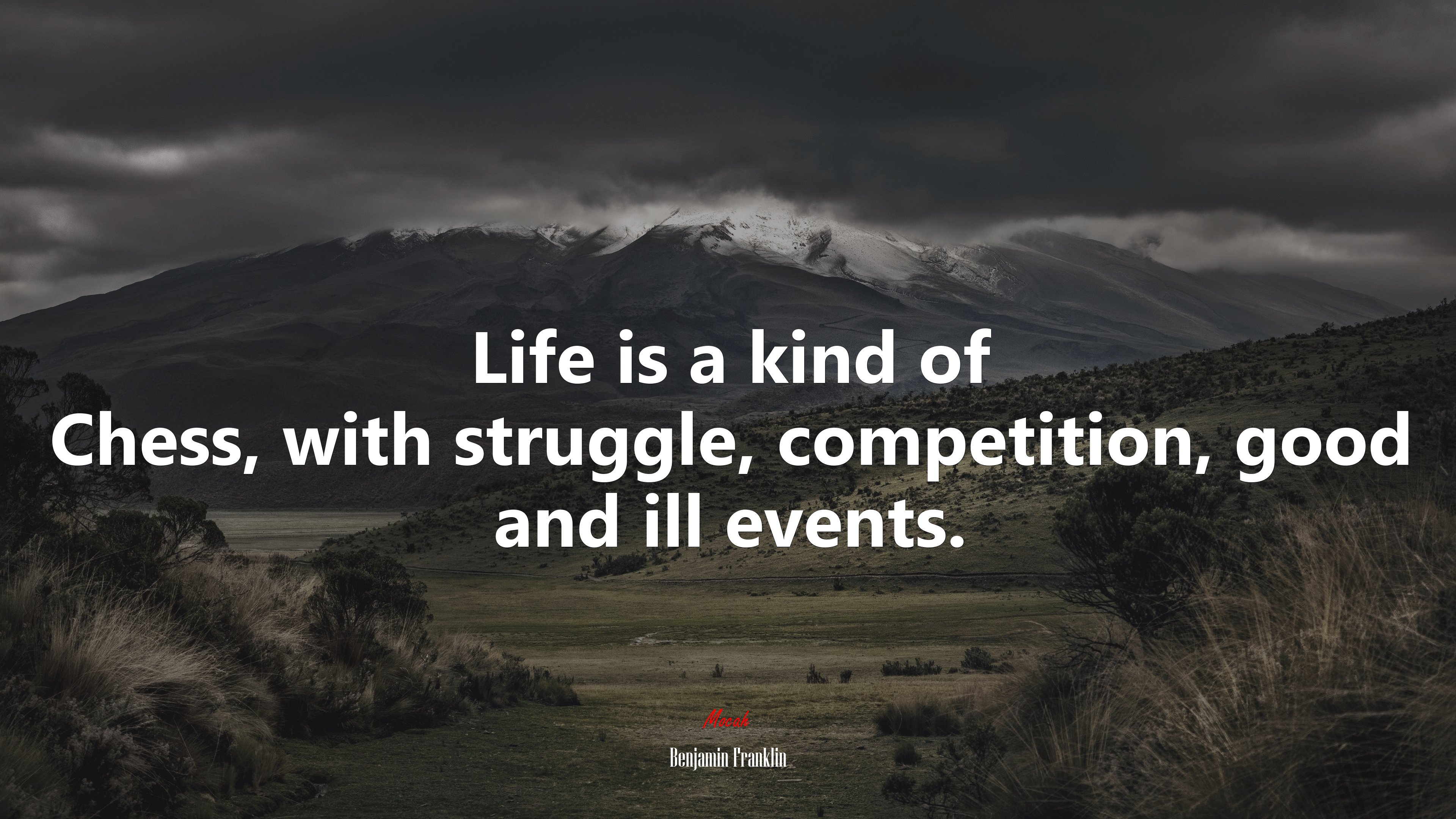 Life is a kind of Chess, with struggle, competition, good and ill events. | Benjamin Franklin quote HD Wallpaper