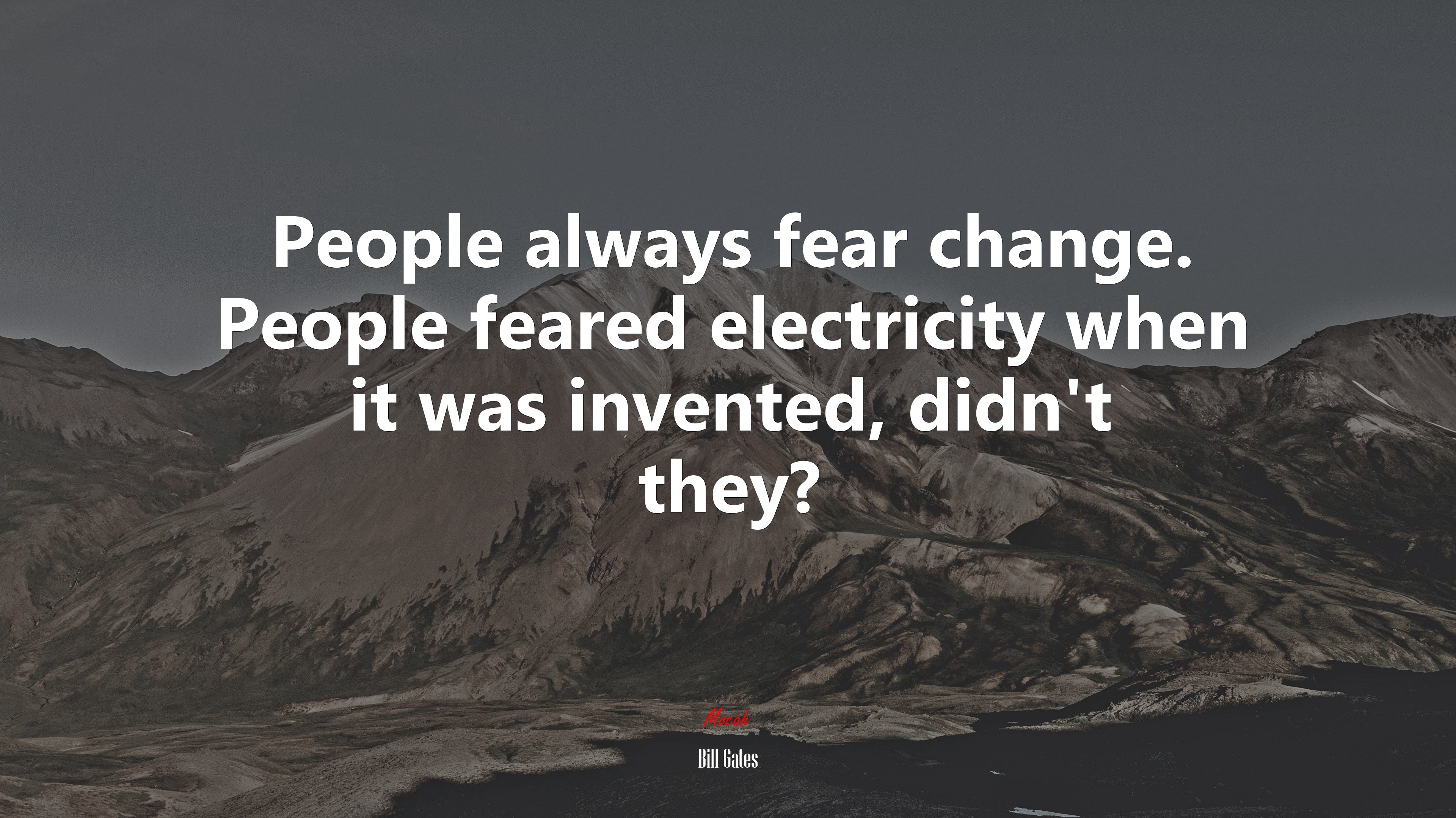 People always fear change. People feared electricity when it was invented, didn’t they? | Bill Gates quote HD Wallpaper