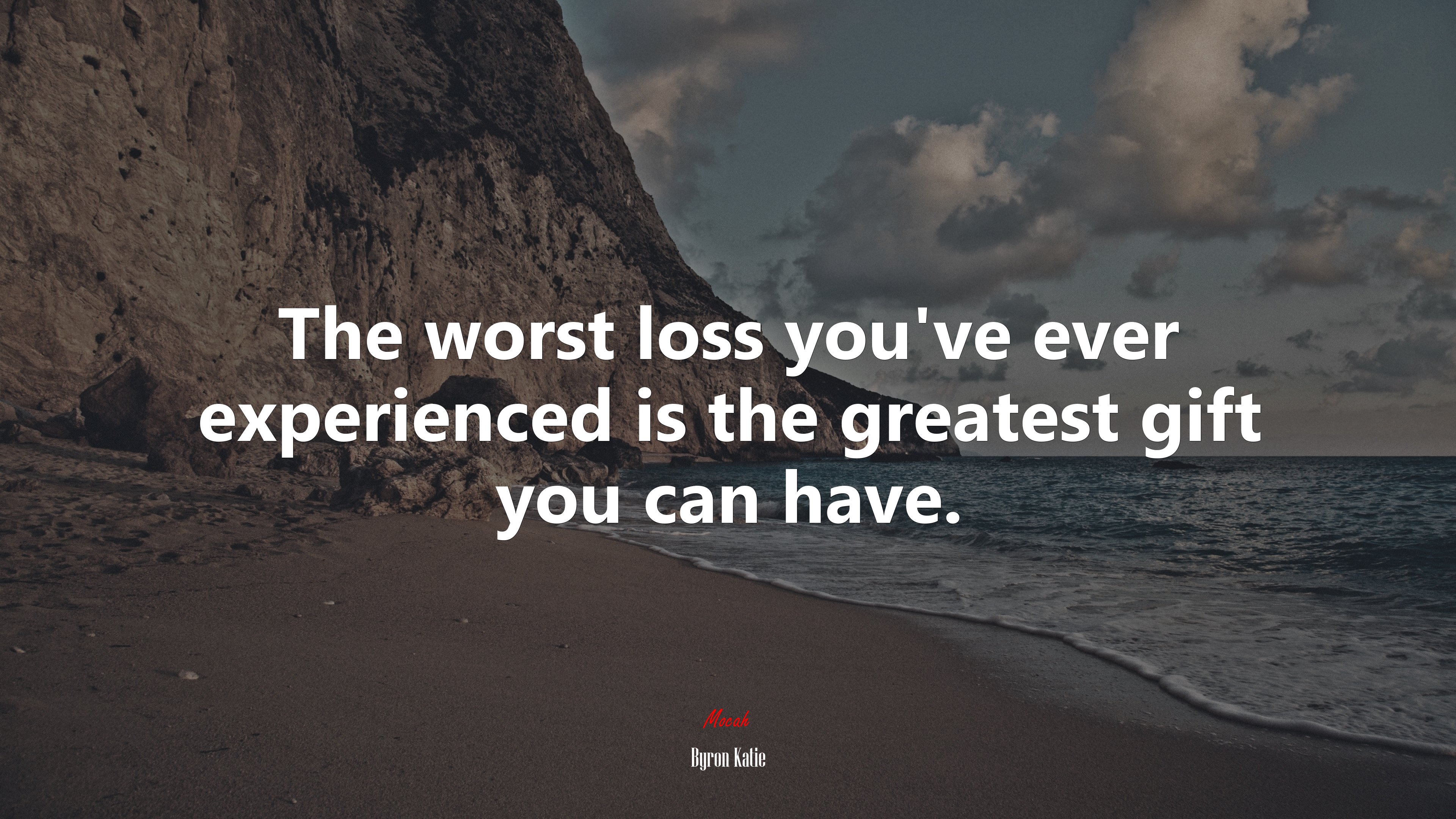 The worst loss you’ve ever experienced is the greatest gift you can have. | Byron Katie quote HD Wallpaper