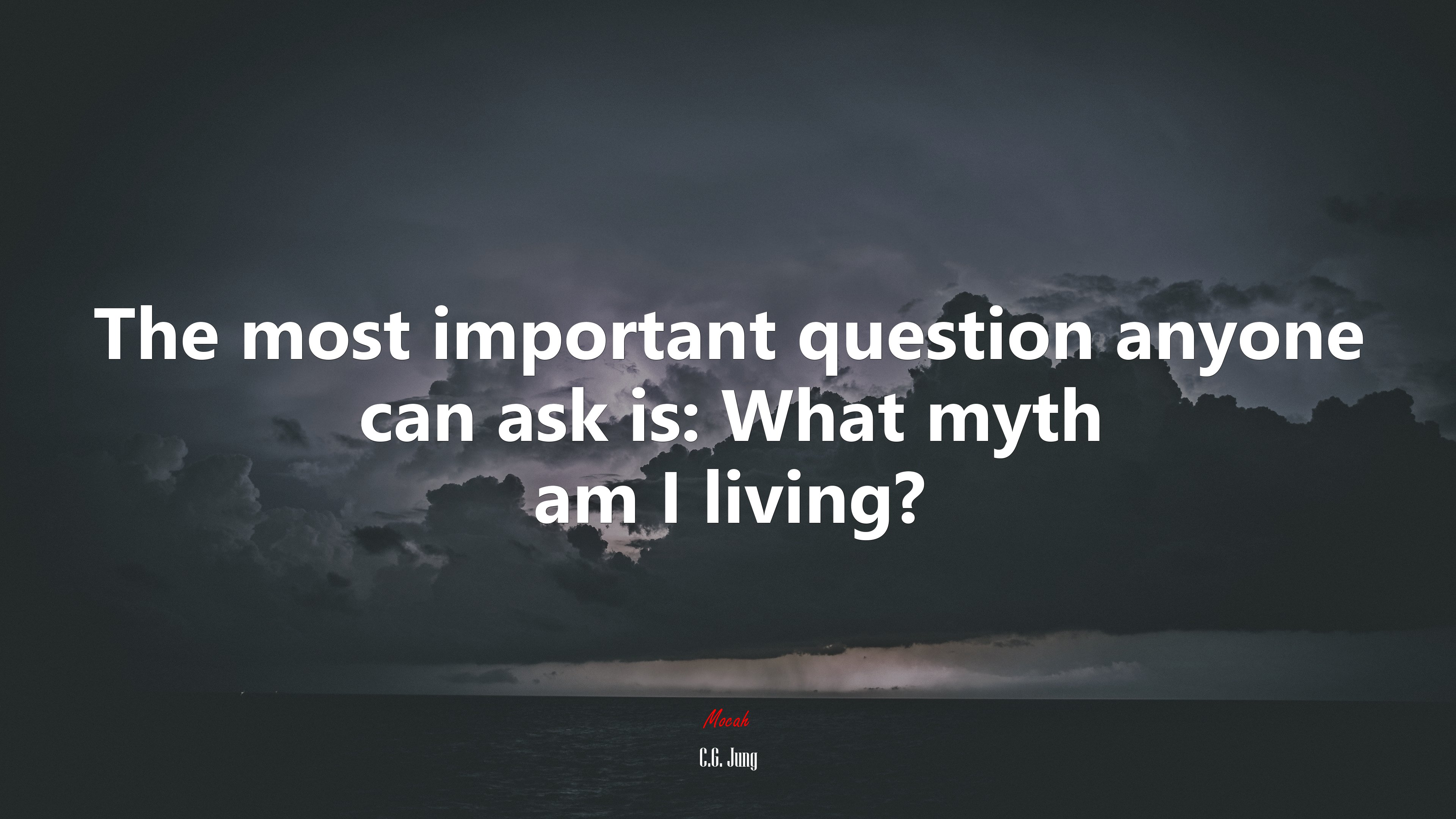 The most important question anyone can ask is: What myth am I living? | C.G. Jung quote HD Wallpaper