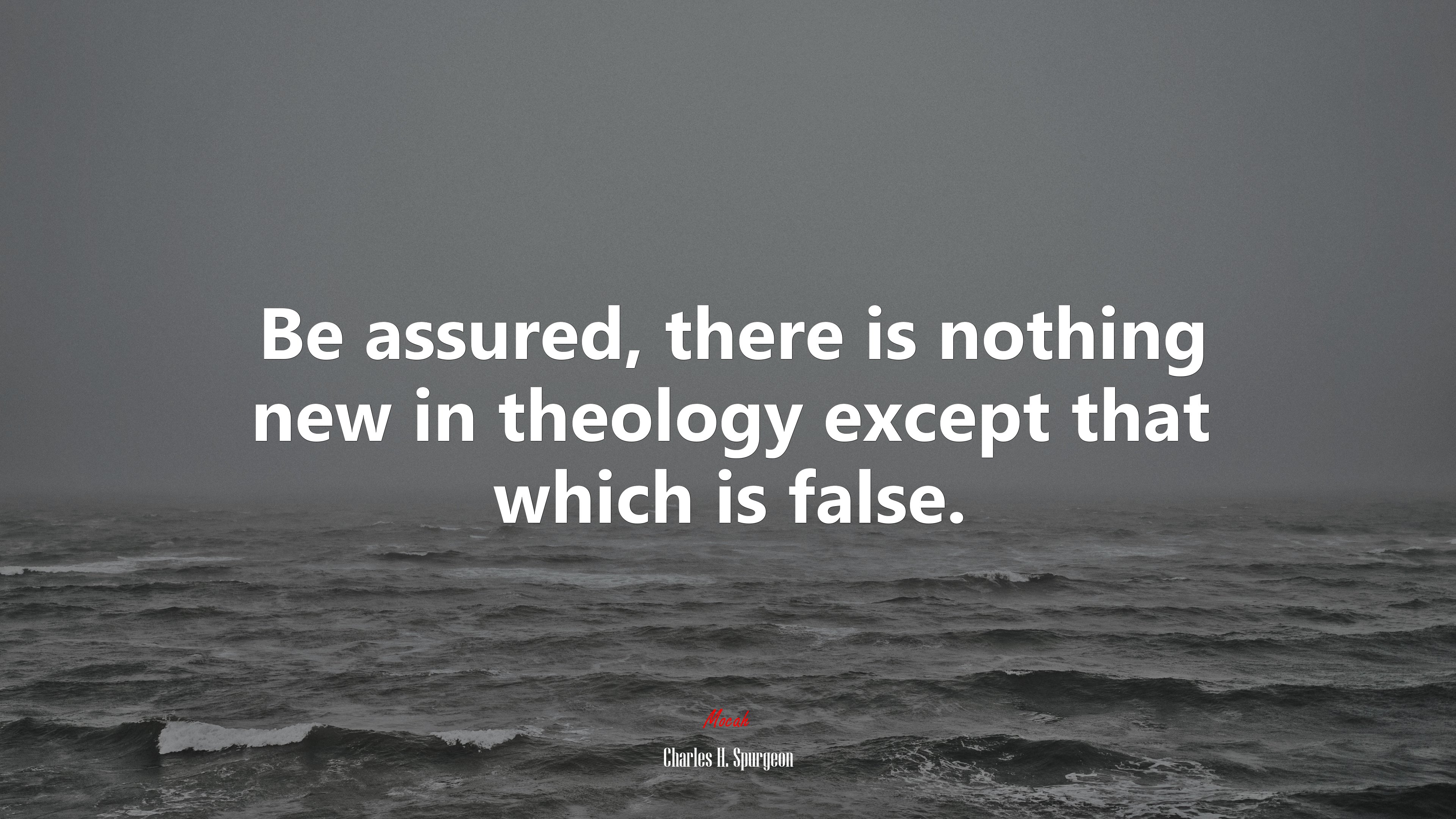 Be assured, there is nothing new in theology except that which is false. | Charles H. Spurgeon quote HD Wallpaper