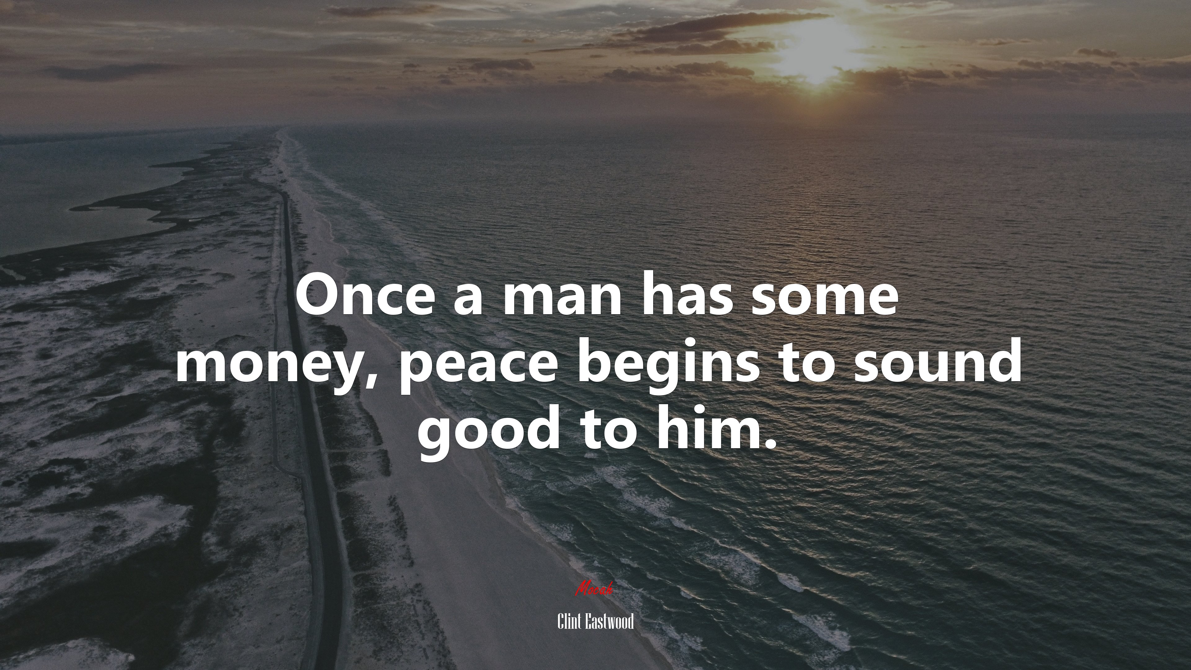 Once a man has some money, peace begins to sound good to him. | Clint Eastwood quote HD Wallpaper