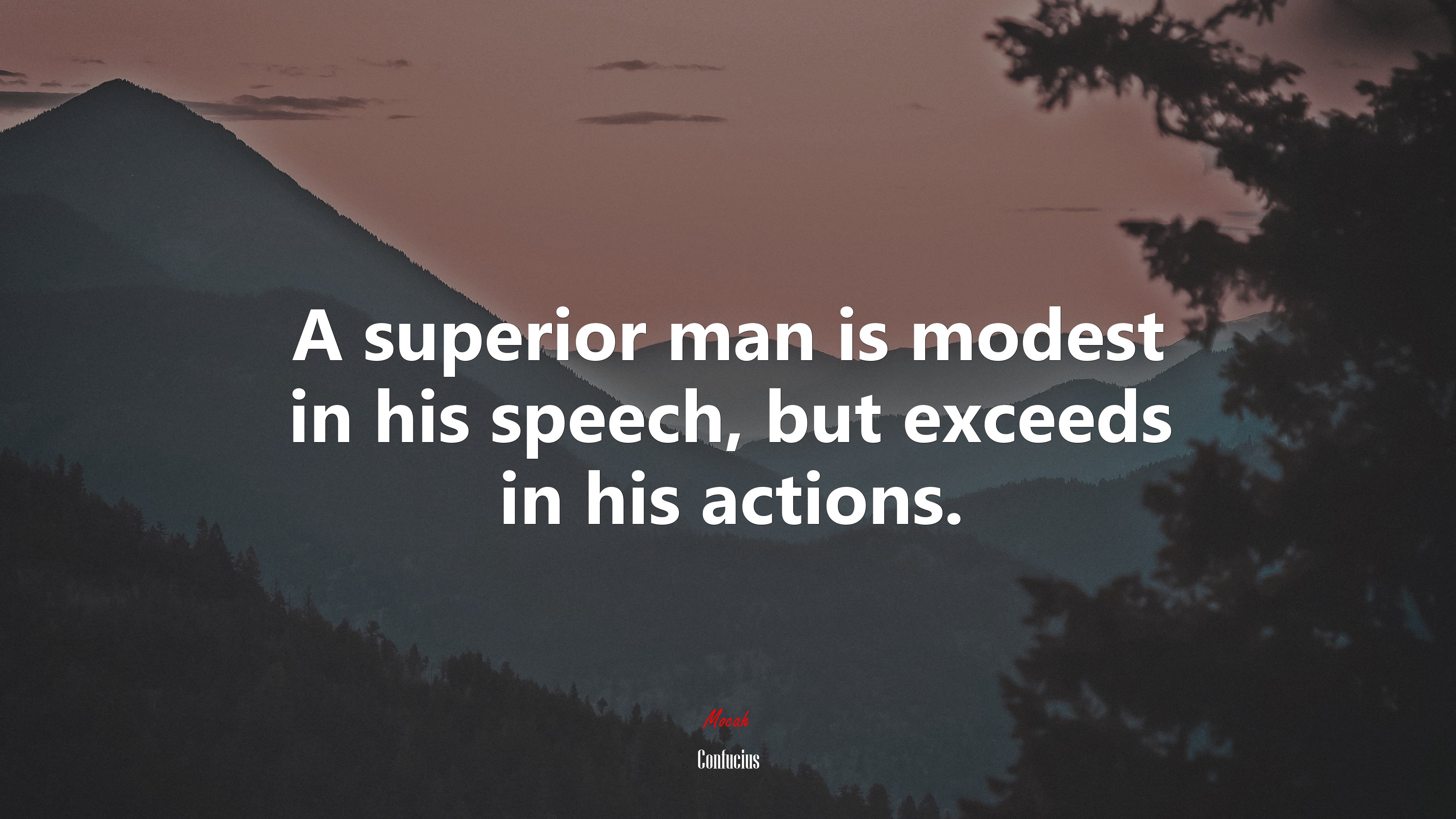 A superior man is modest in his speech, but exceeds in his actions. | Confucius quote HD Wallpaper