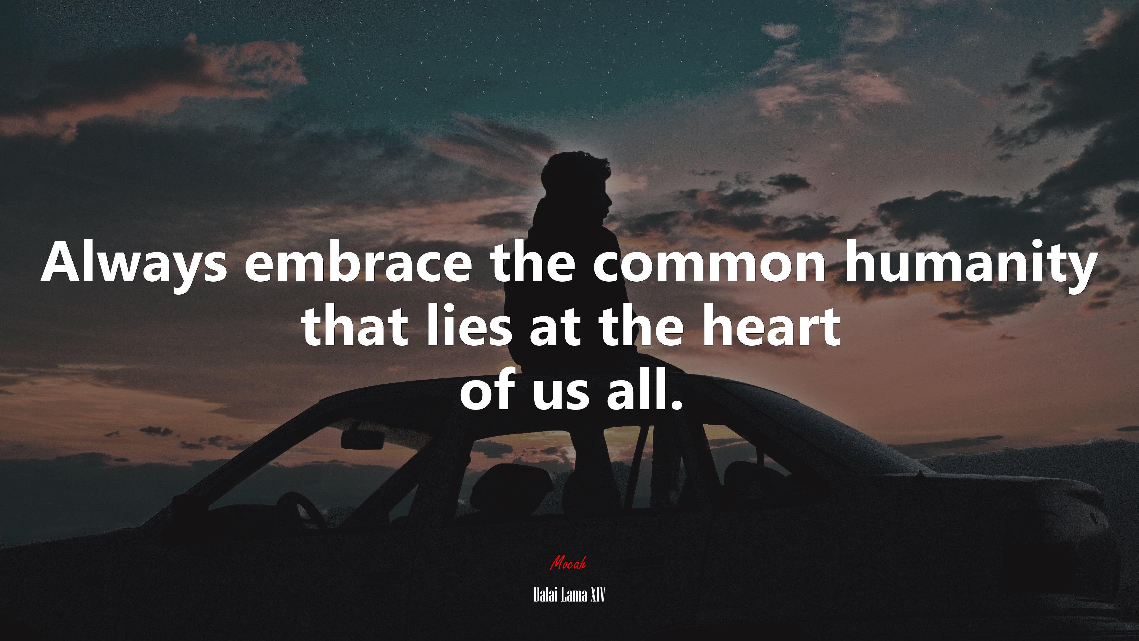 Always embrace the common humanity that lies at the heart of us all. | Dalai Lama XIV quote HD Wallpaper