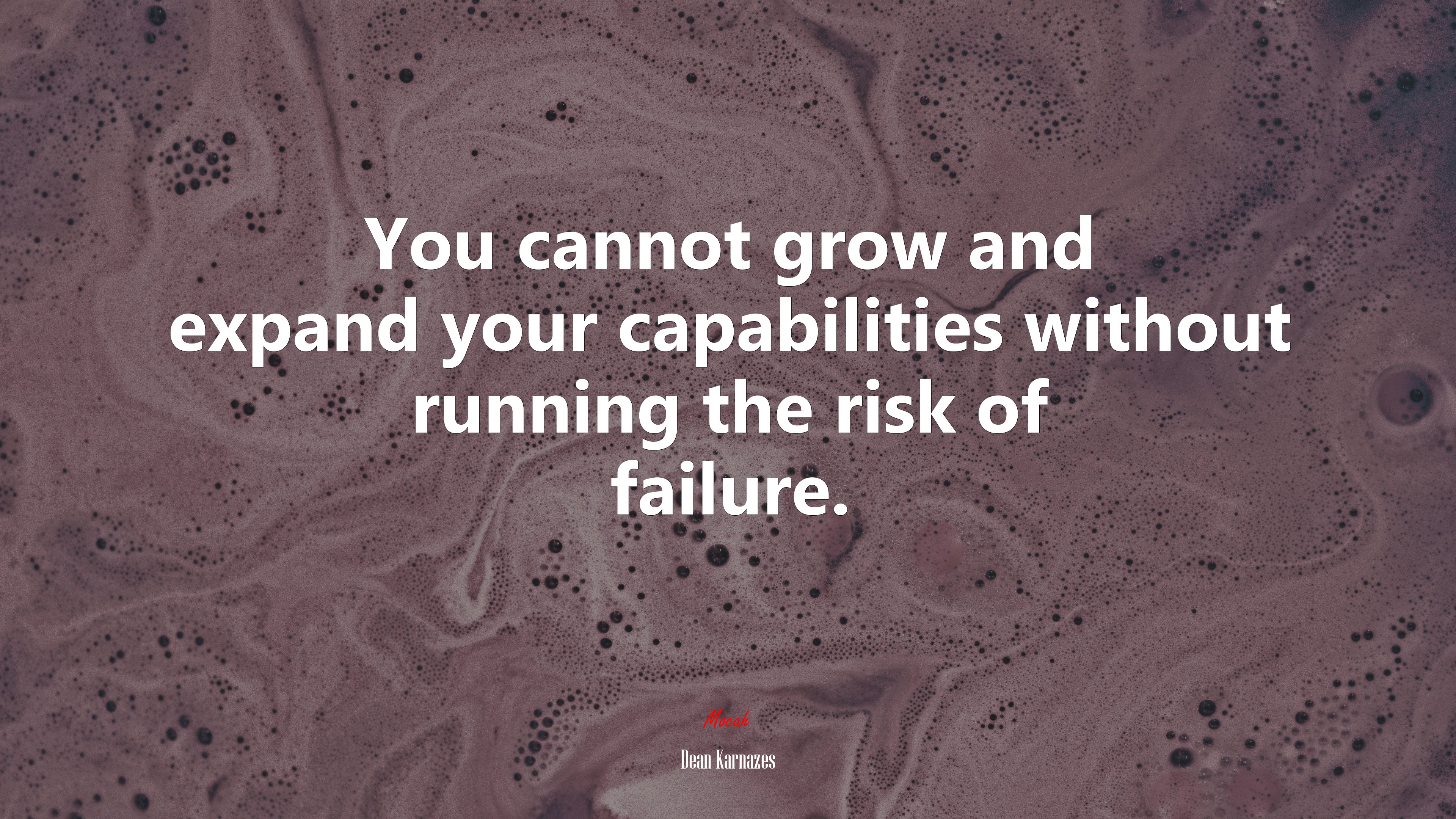 You cannot grow and expand your capabilities without running the risk of failure. | Dean Karnazes quote HD Wallpaper