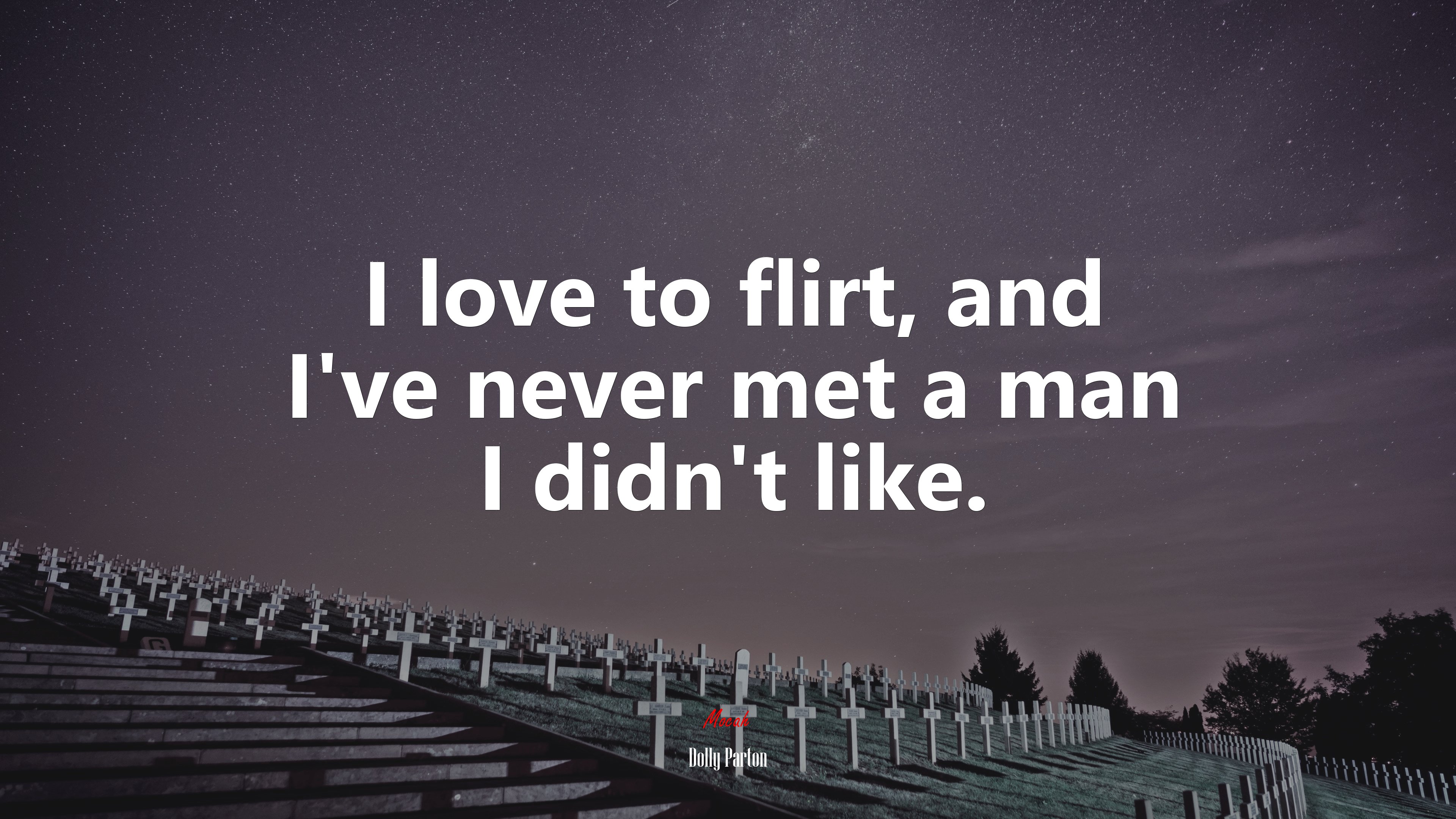 I love to flirt, and I’ve never met a man I didn’t like. | Dolly Parton quote HD Wallpaper