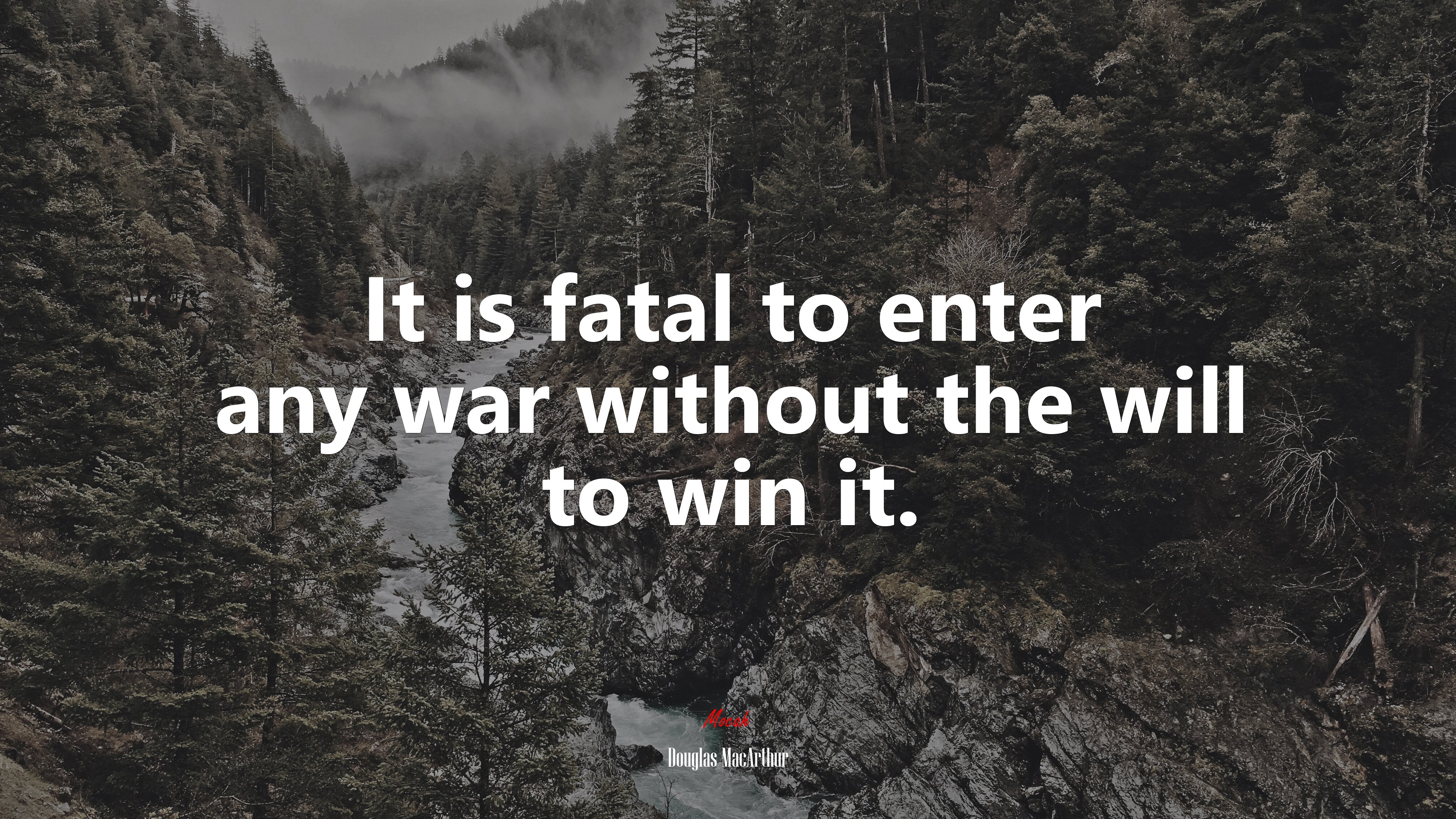 It is fatal to enter any war without the will to win it. | Douglas MacArthur quote HD Wallpaper