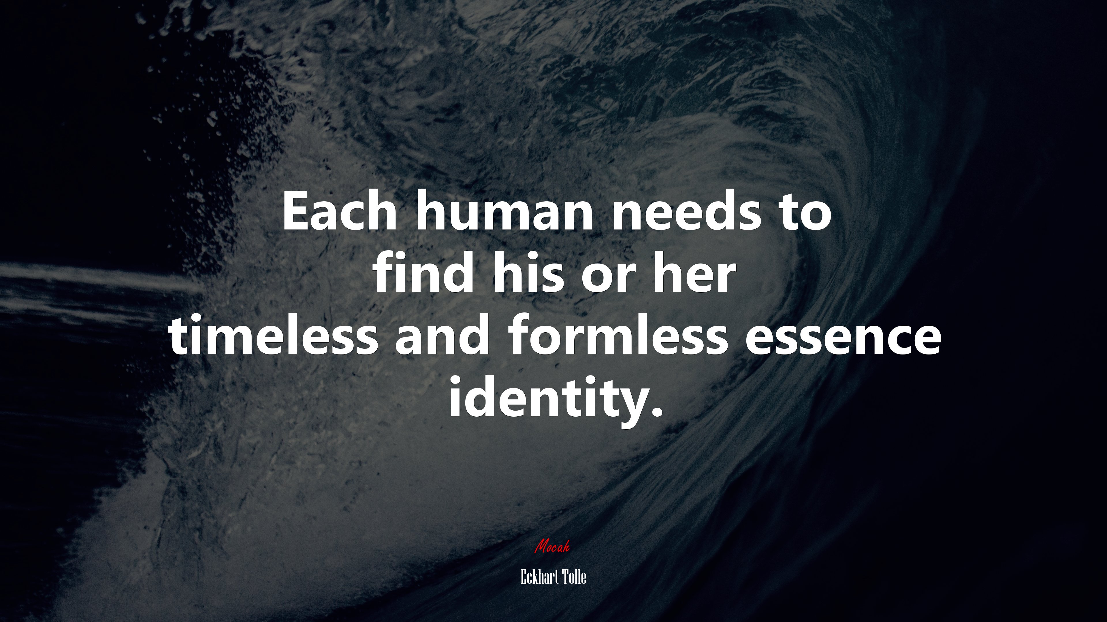 Each human needs to find his or her timeless and formless essence identity. | Eckhart Tolle quote HD Wallpaper