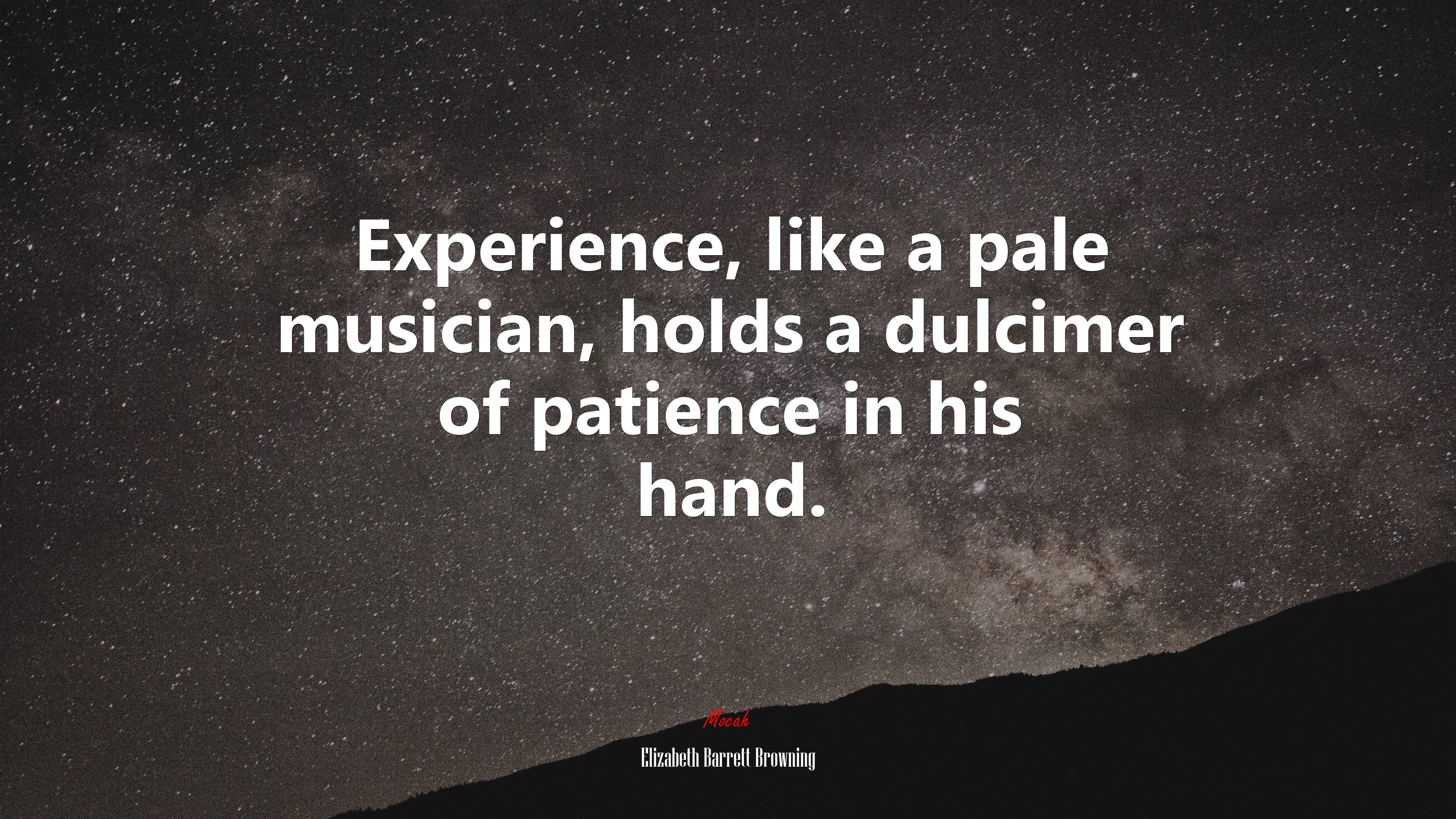 Experience, like a pale musician, holds a dulcimer of patience in his hand. | Elizabeth Barrett Browning quote HD Wallpaper