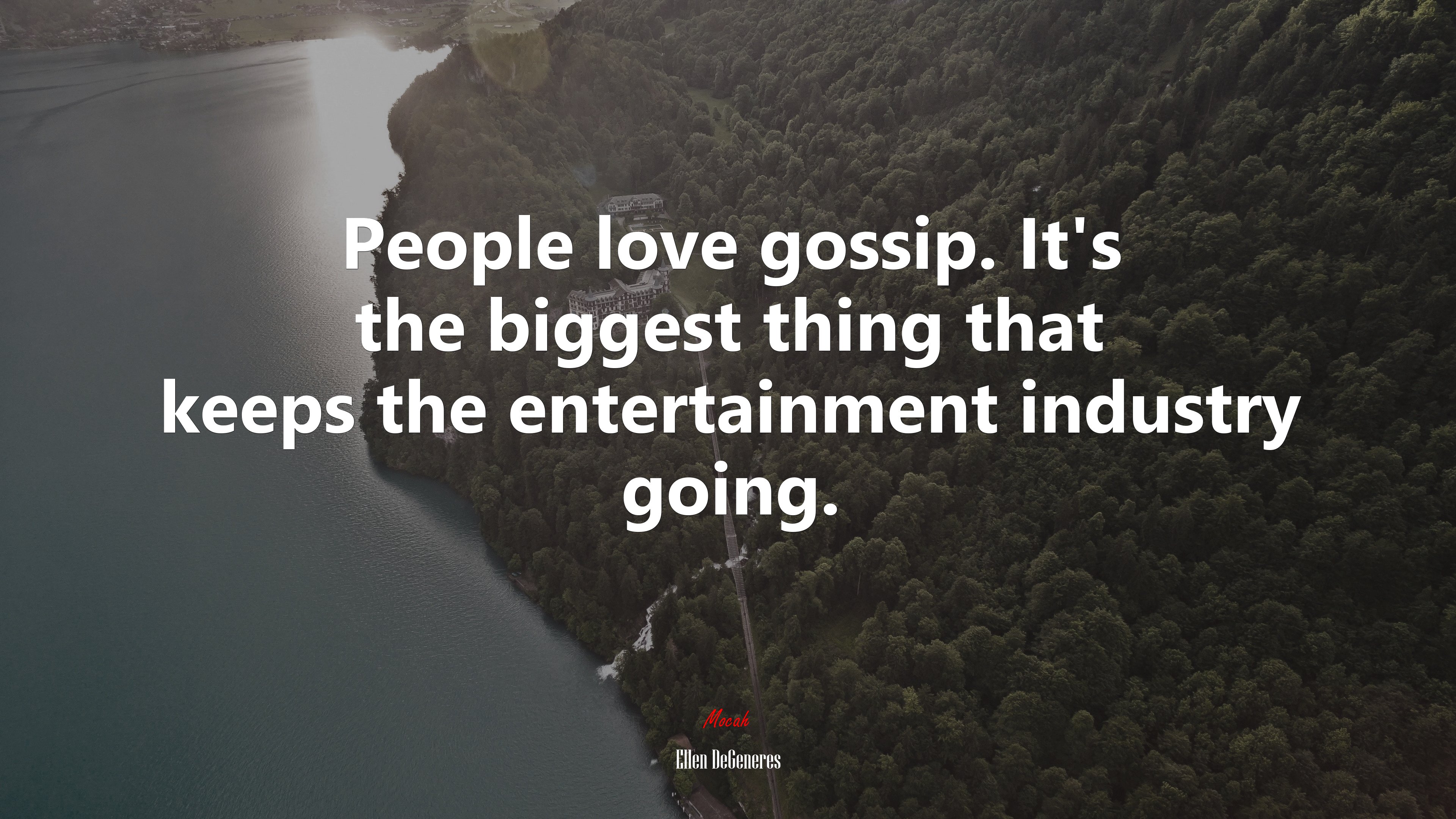 People love gossip. It’s the biggest thing that keeps the entertainment industry going. | Ellen DeGeneres quote HD Wallpaper