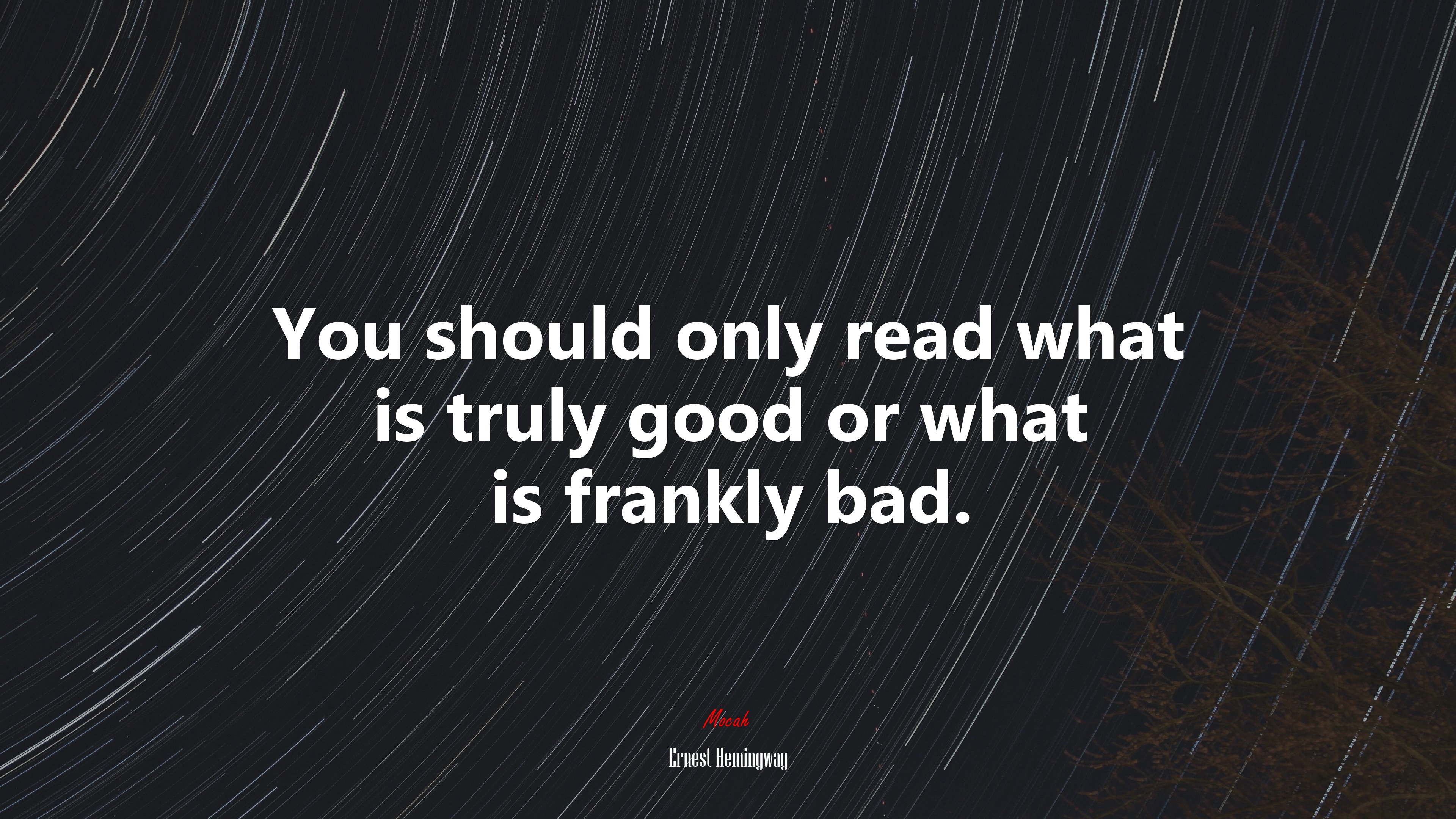 You should only read what is truly good or what is frankly bad. | Ernest Hemingway quote HD Wallpaper