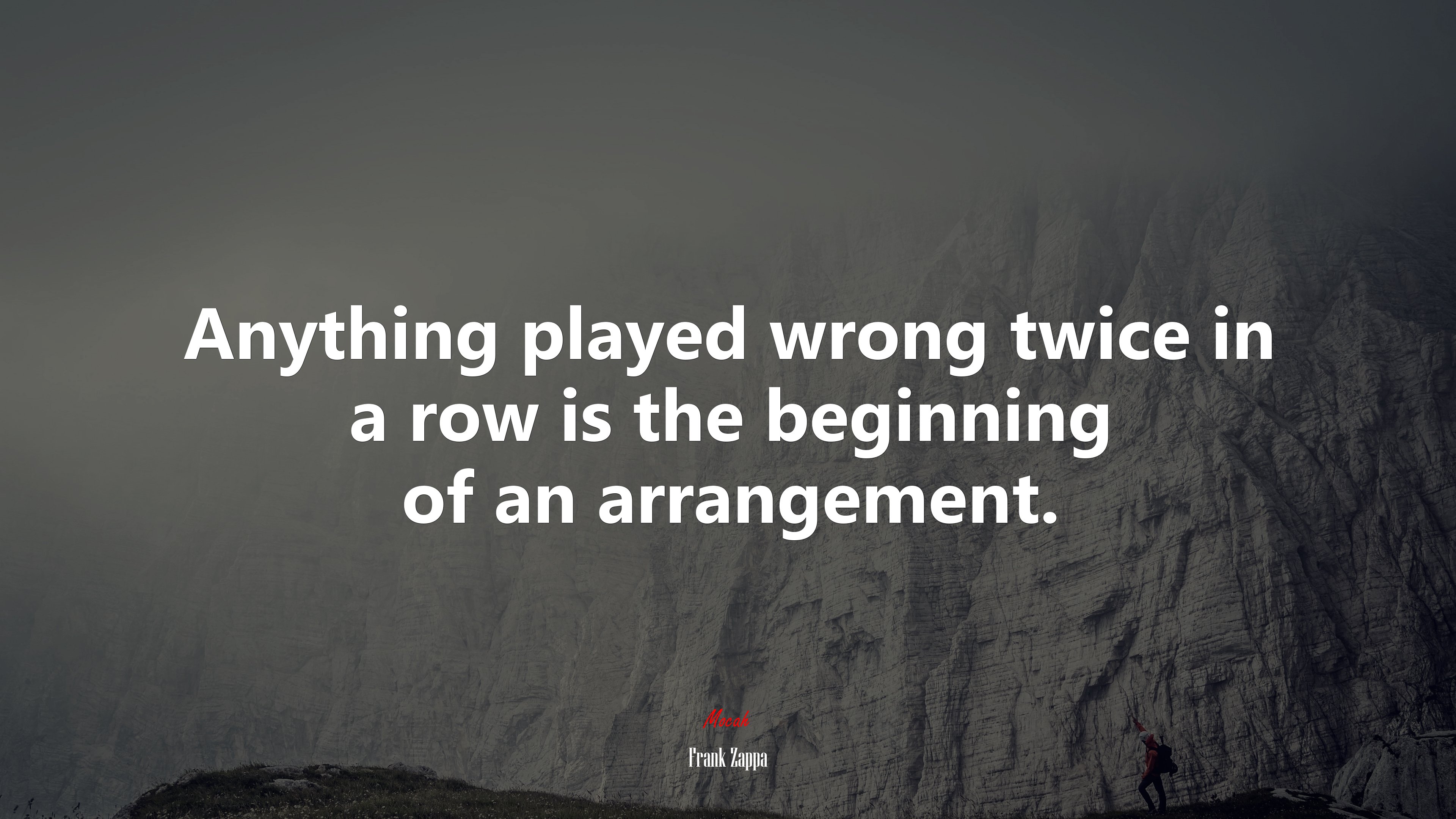 Anything played wrong twice in a row is the beginning of an arrangement. | Frank Zappa quote HD Wallpaper