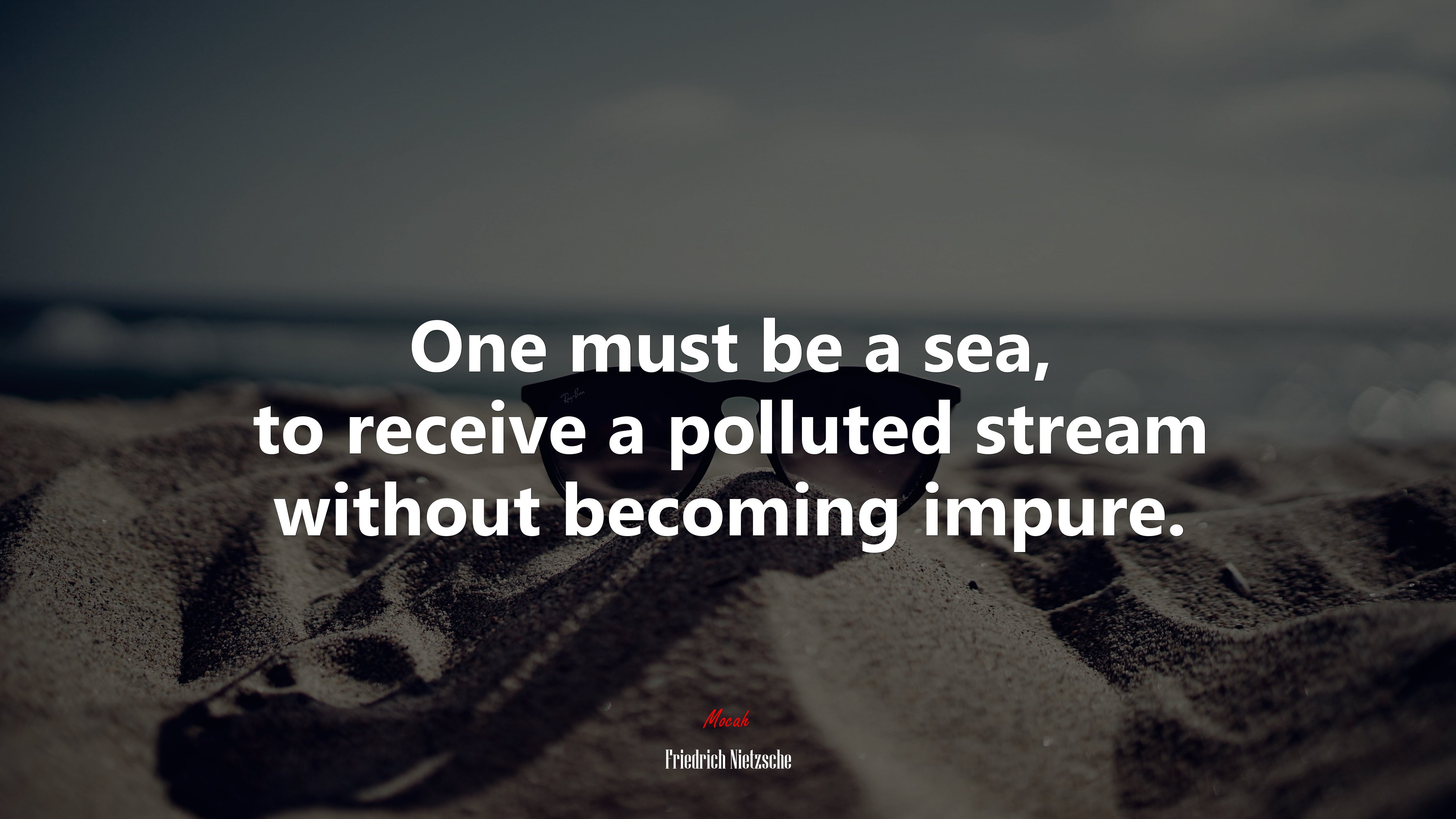 One must be a sea, to receive a polluted stream without becoming impure. | Friedrich Nietzsche quote HD Wallpaper