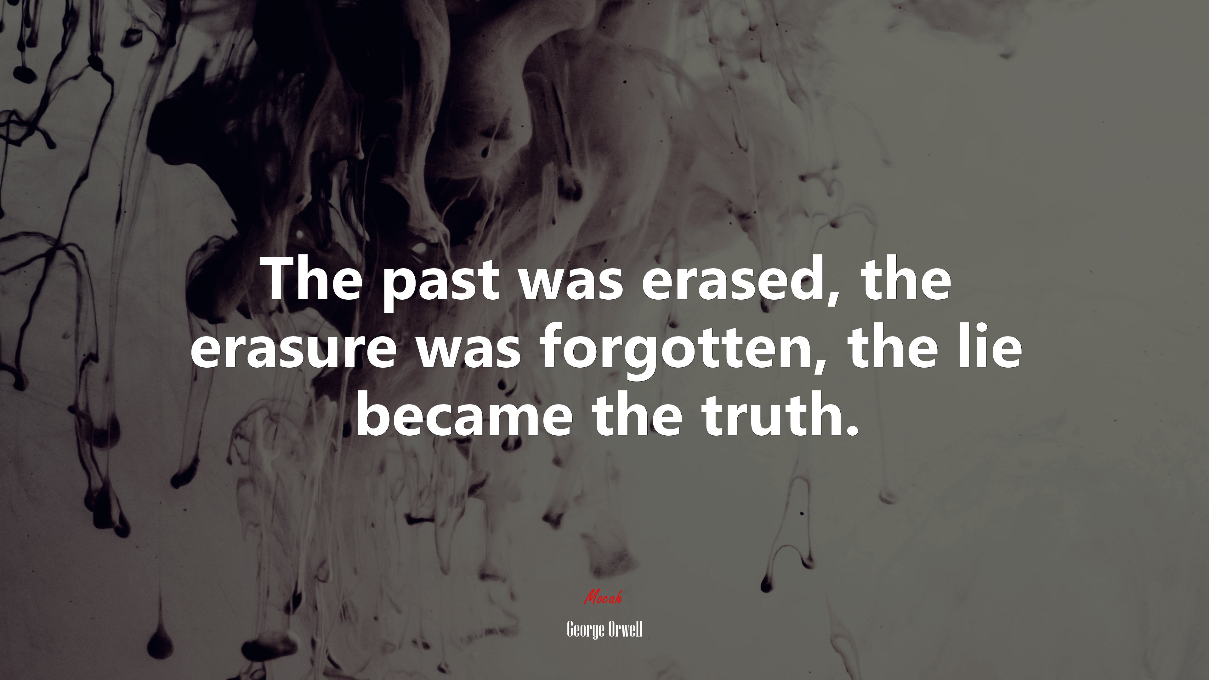 The past was erased, the erasure was forgotten, the lie became the truth. | George Orwell quote HD Wallpaper