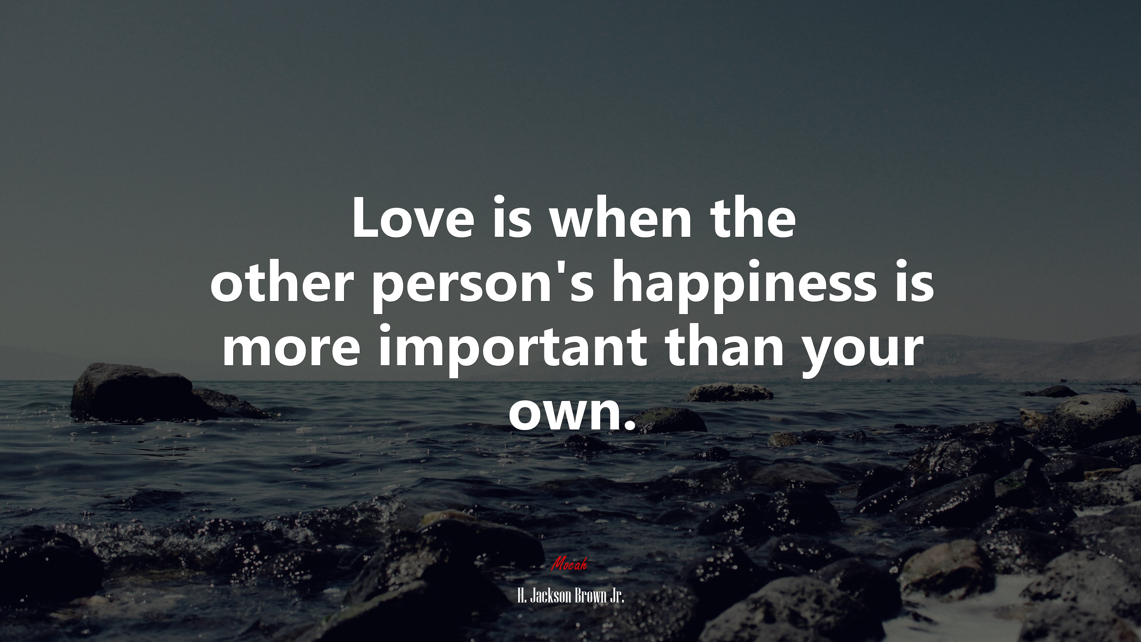 Love is when the other person’s happiness is more important than your own. | H. Jackson Brown Jr. quote HD Wallpaper