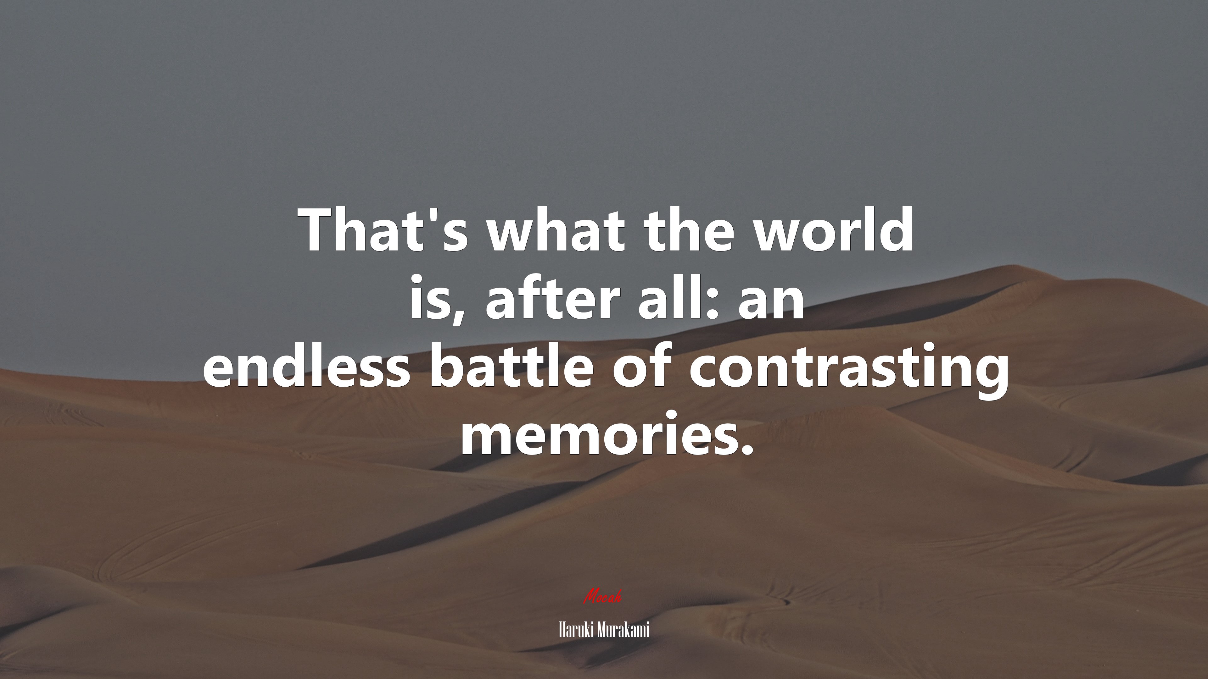 That’s what the world is, after all: an endless battle of contrasting memories. | Haruki Murakami quote HD Wallpaper