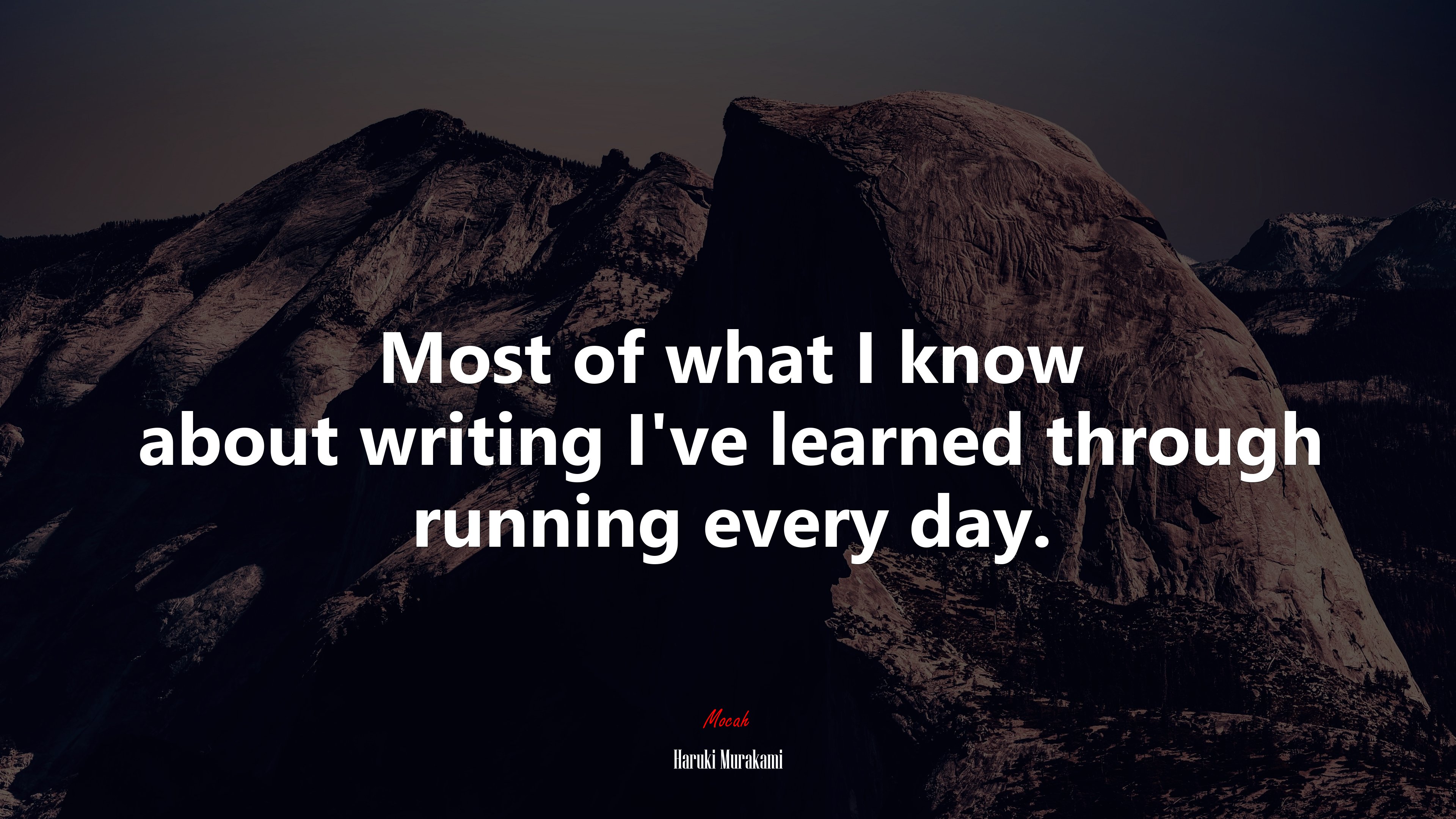 Most of what I know about writing I’ve learned through running every day. | Haruki Murakami quote HD Wallpaper