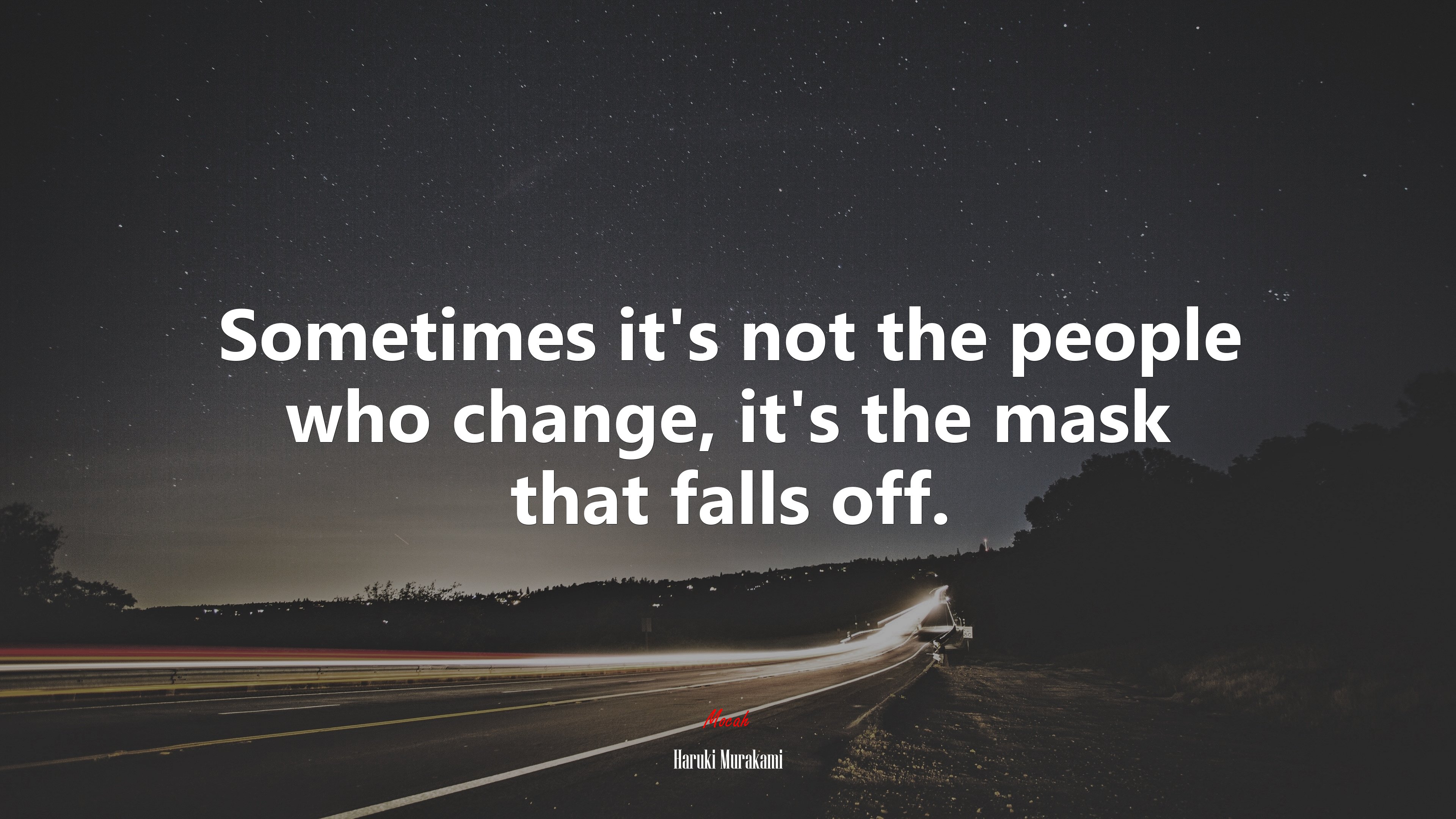 Sometimes it’s not the people who change, it’s the mask that falls off. | Haruki Murakami quote HD Wallpaper
