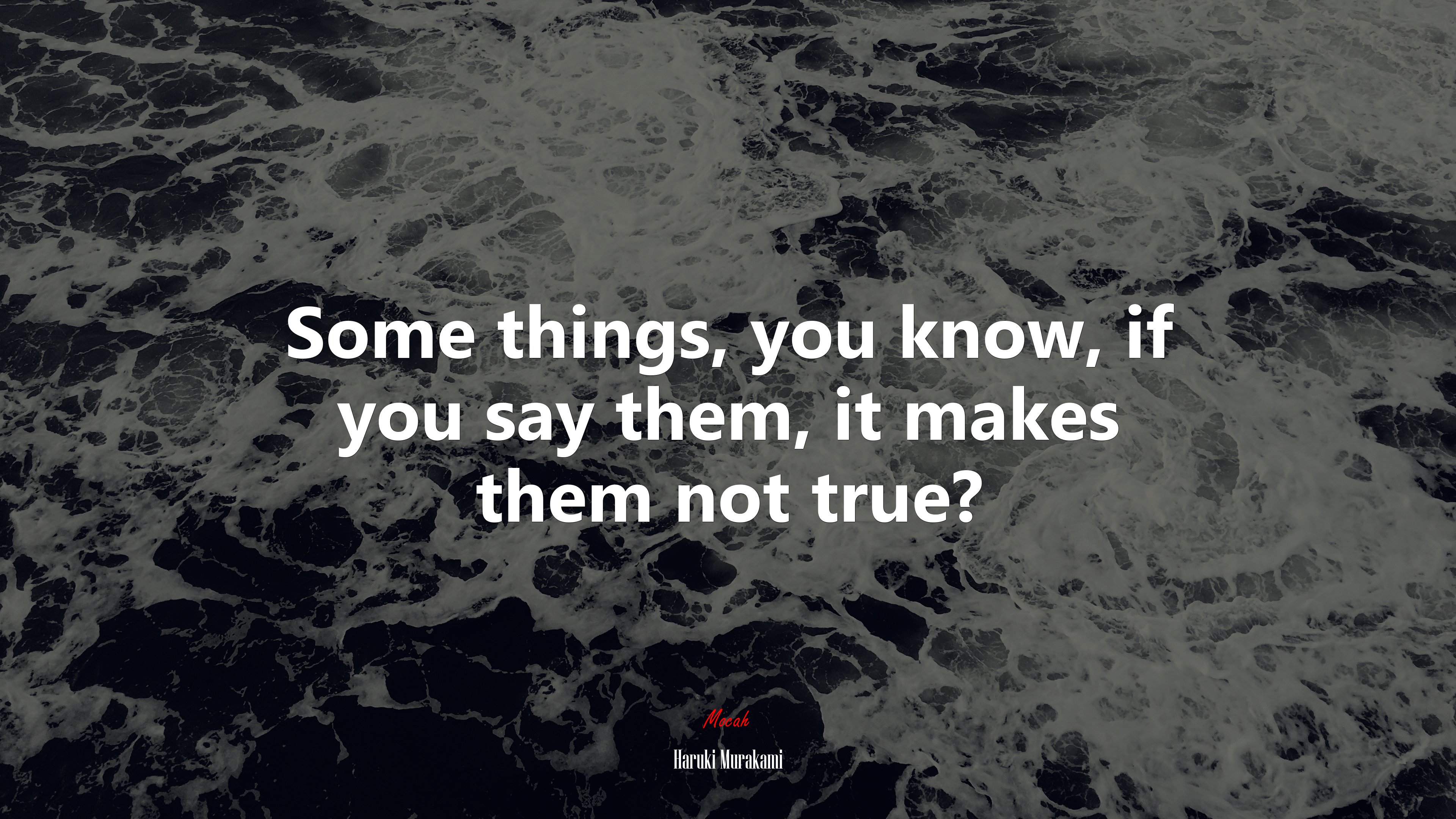 Some things, you know, if you say them, it makes them not true? | Haruki Murakami quote HD Wallpaper