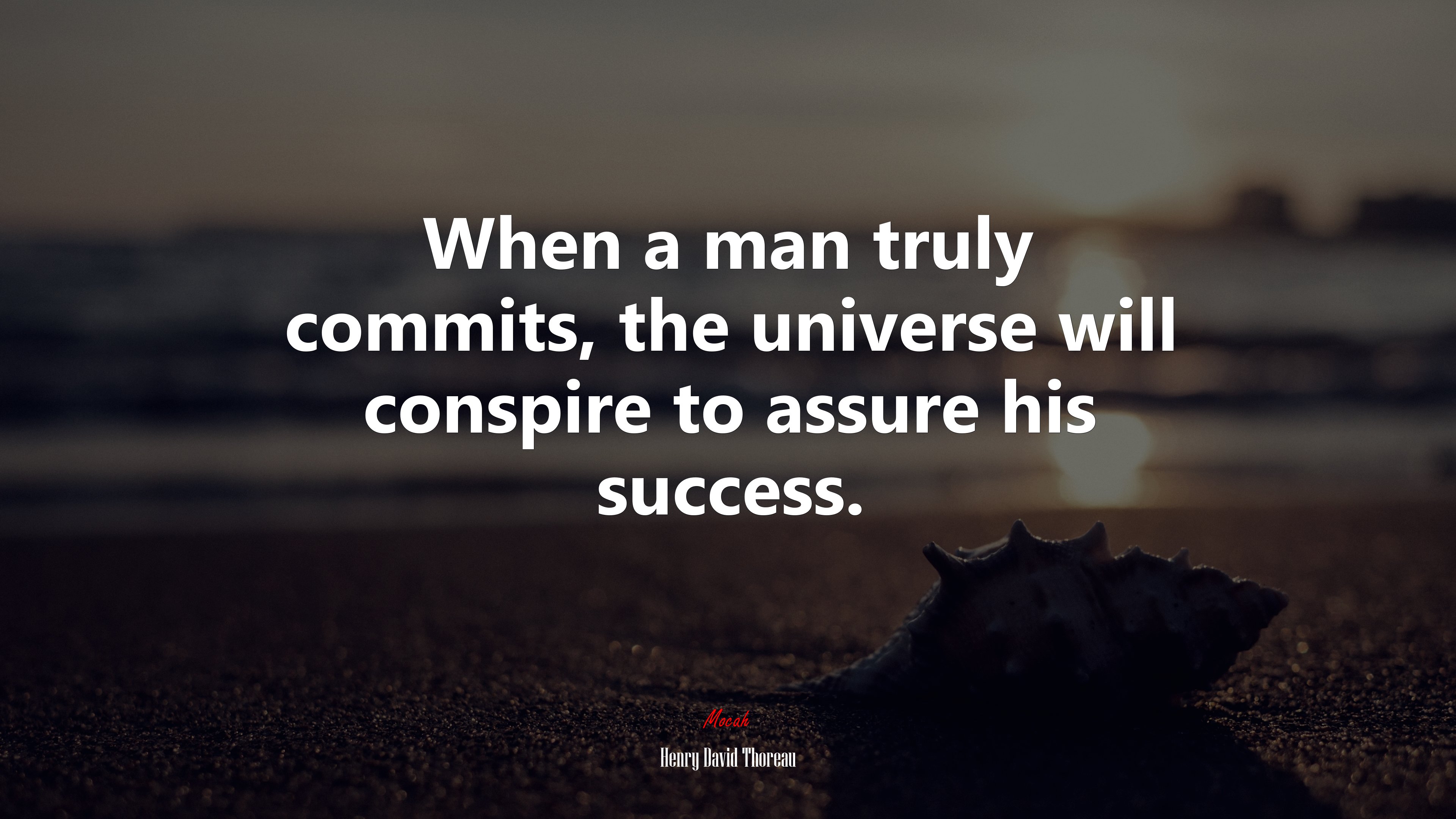 When a man truly commits, the universe will conspire to assure his success. | Henry David Thoreau quote HD Wallpaper