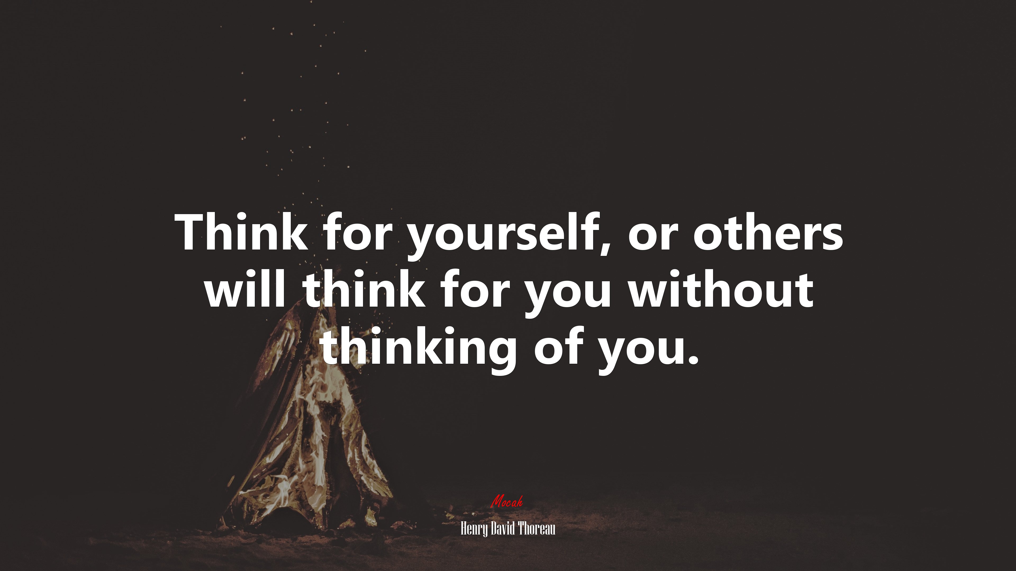 Think for yourself, or others will think for you without thinking of you. | Henry David Thoreau quote HD Wallpaper