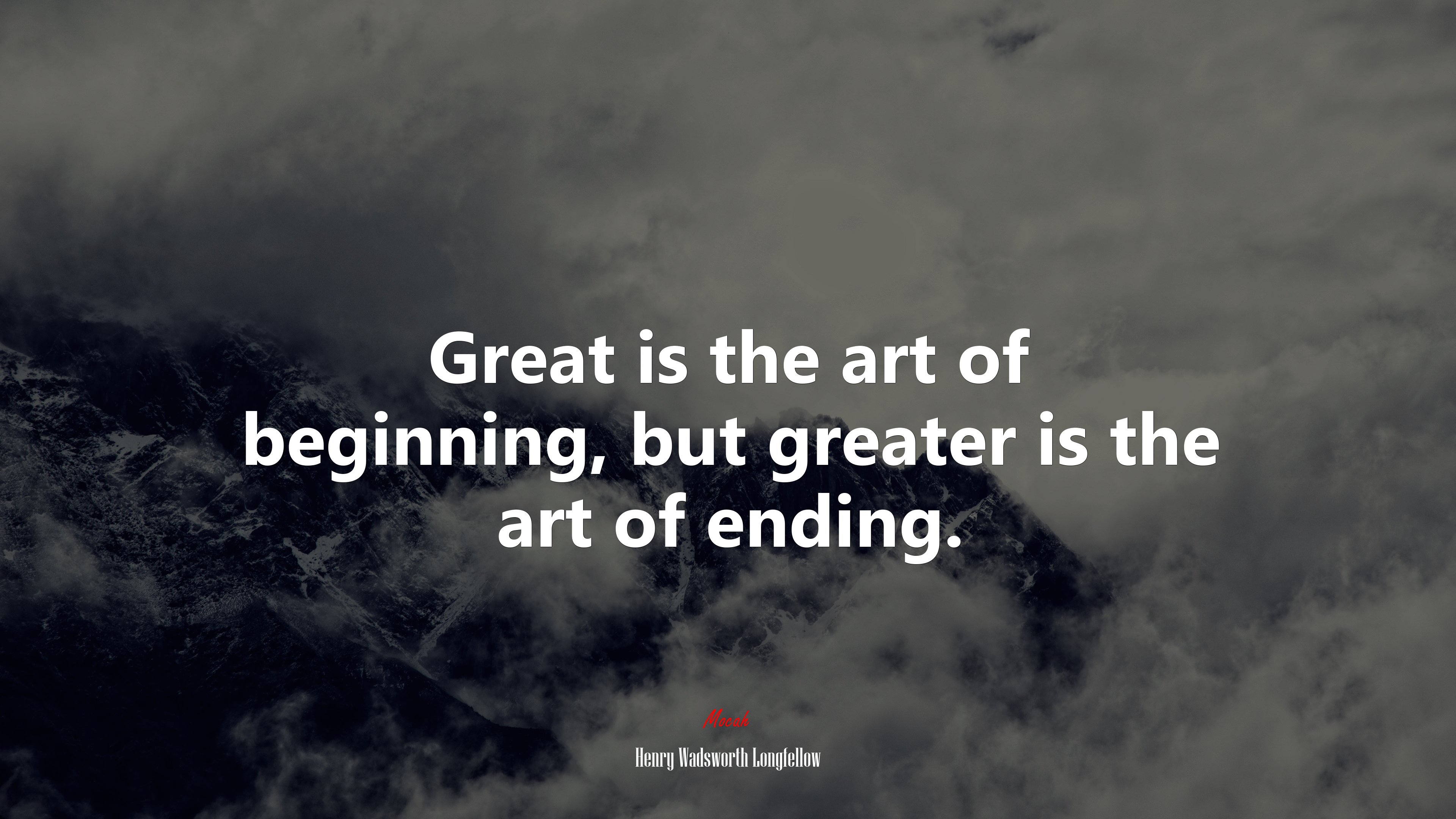 Great is the art of beginning, but greater is the art of ending. | Henry Wadsworth Longfellow quote HD Wallpaper