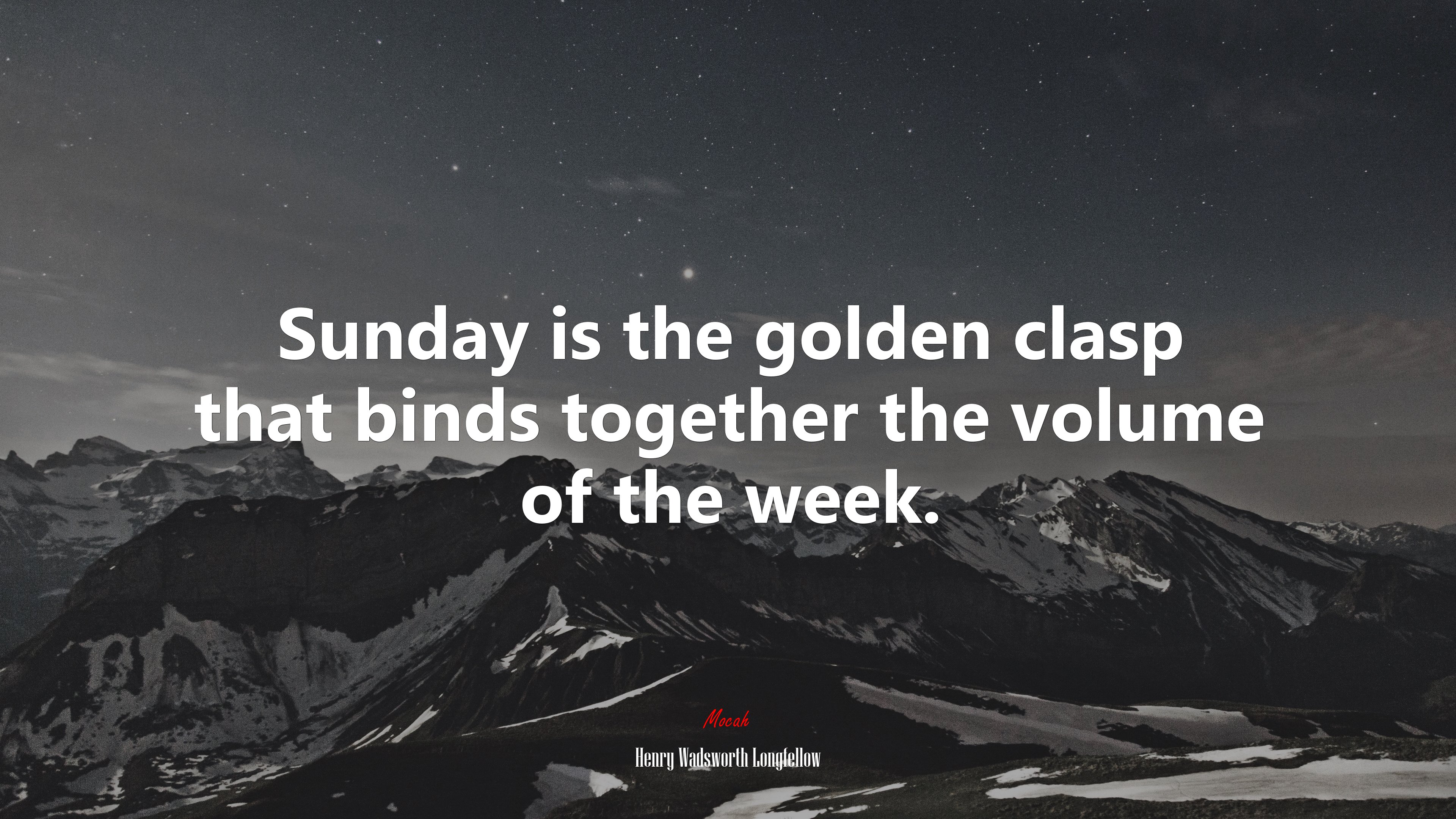 Sunday is the golden clasp that binds together the volume of the week. | Henry Wadsworth Longfellow quote HD Wallpaper