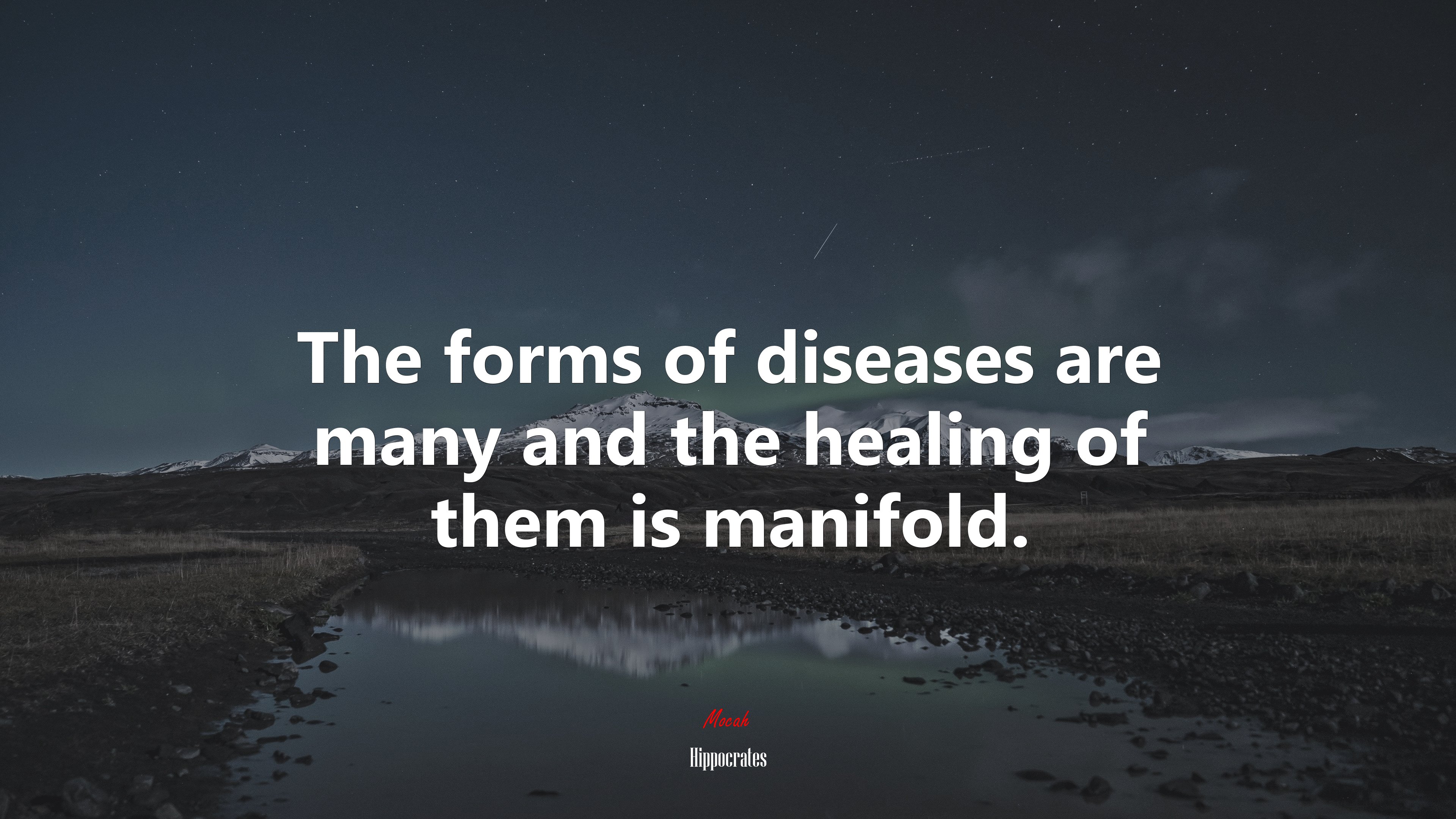 The forms of diseases are many and the healing of them is manifold. | Hippocrates quote HD Wallpaper
