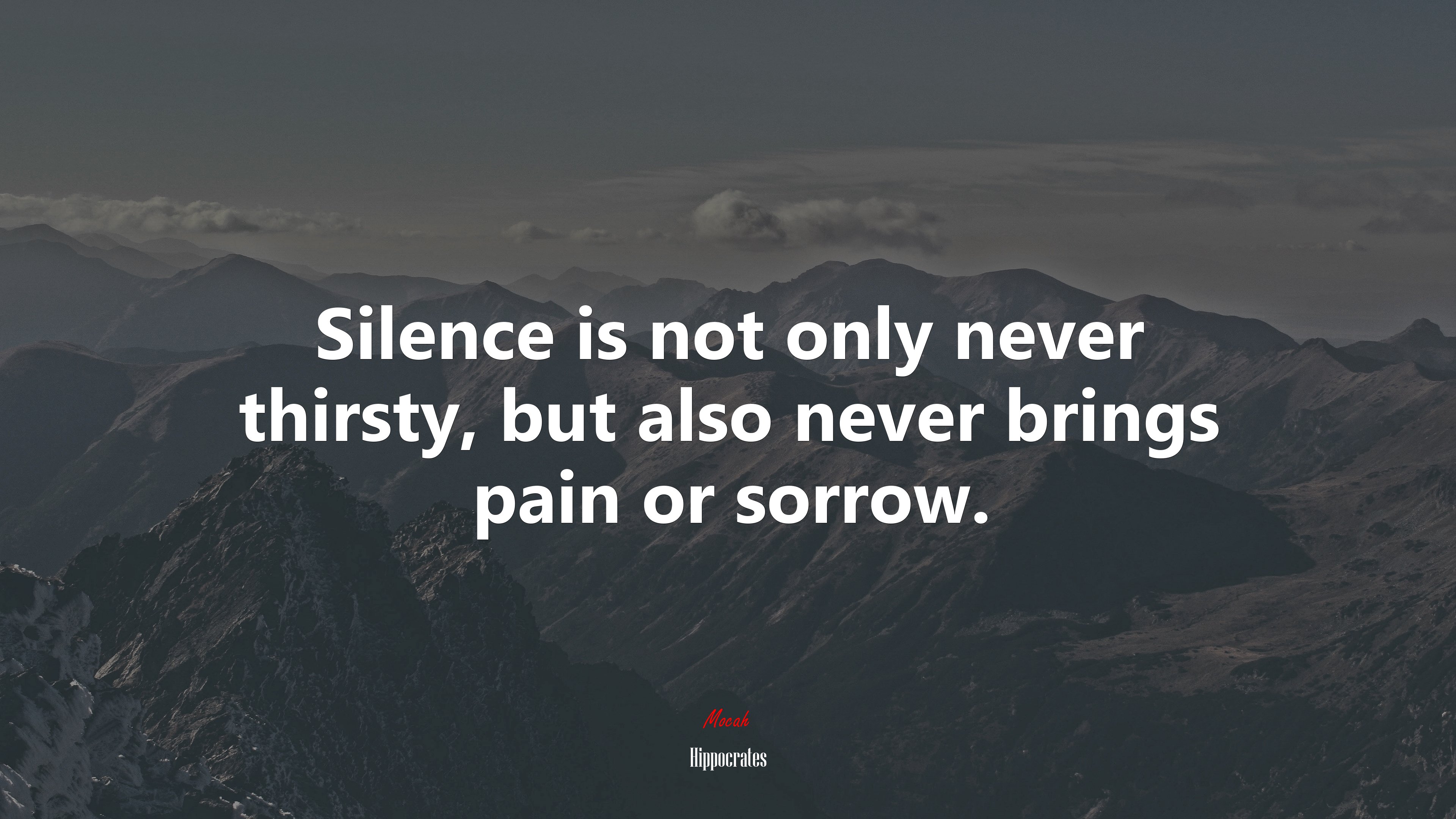 Silence is not only never thirsty, but also never brings pain or sorrow. | Hippocrates quote HD Wallpaper
