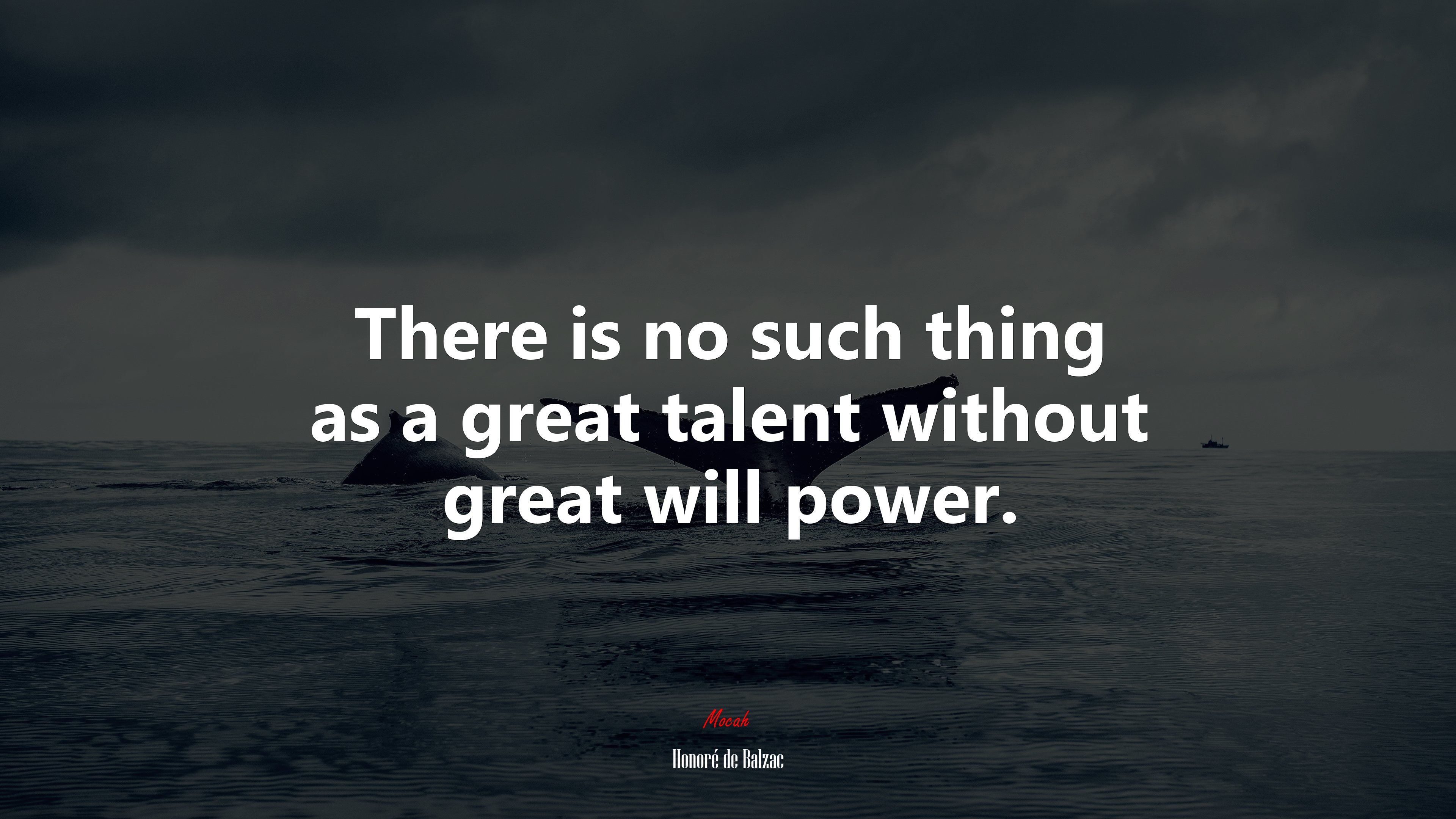 There is no such thing as a great talent without great will power. | Honoré de Balzac quote HD Wallpaper