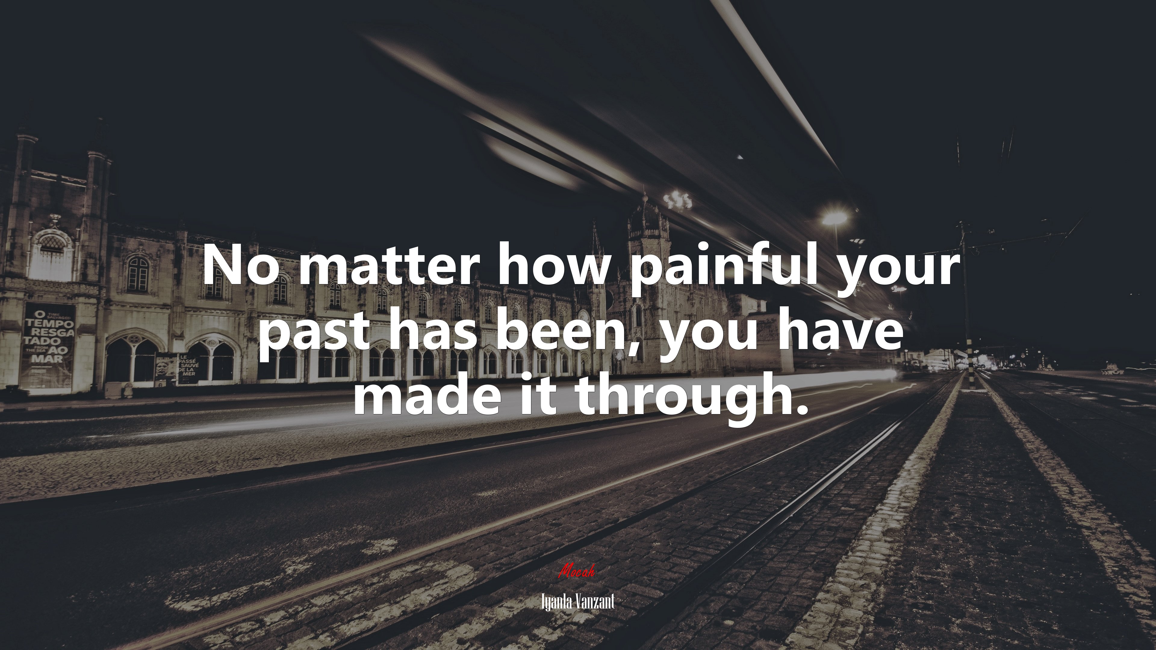 No matter how painful your past has been, you have made it through. | Iyanla Vanzant quote HD Wallpaper