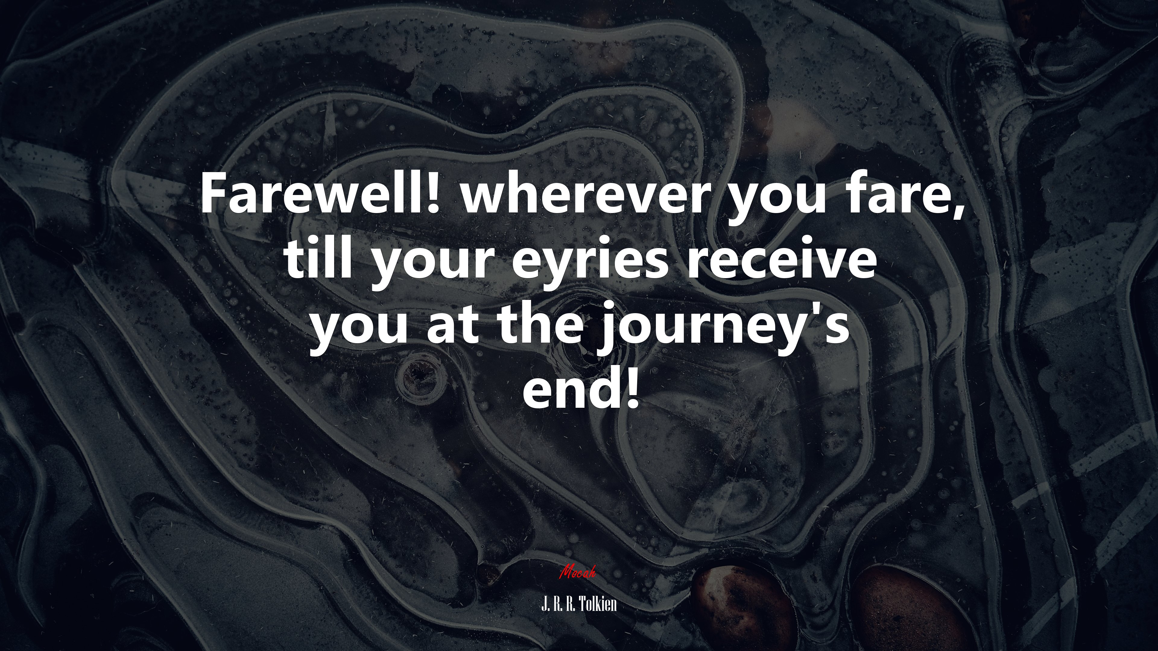 Farewell! wherever you fare, till your eyries receive you at the journey’s end! | J. R. R. Tolkien quote HD Wallpaper