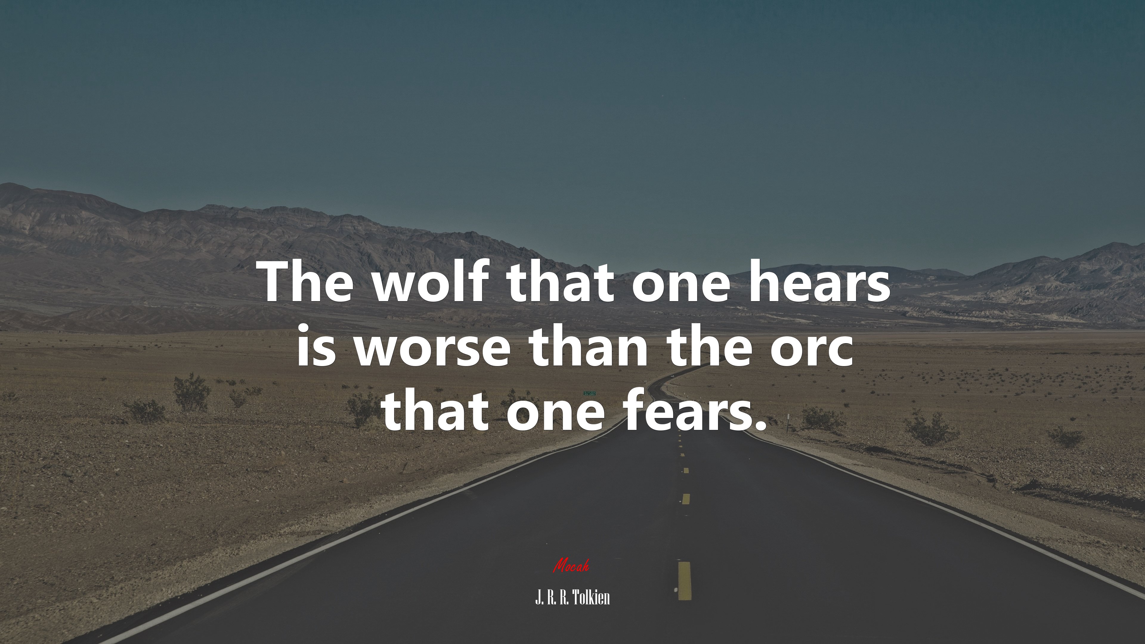 The wolf that one hears is worse than the orc that one fears. | J. R. R. Tolkien quote HD Wallpaper