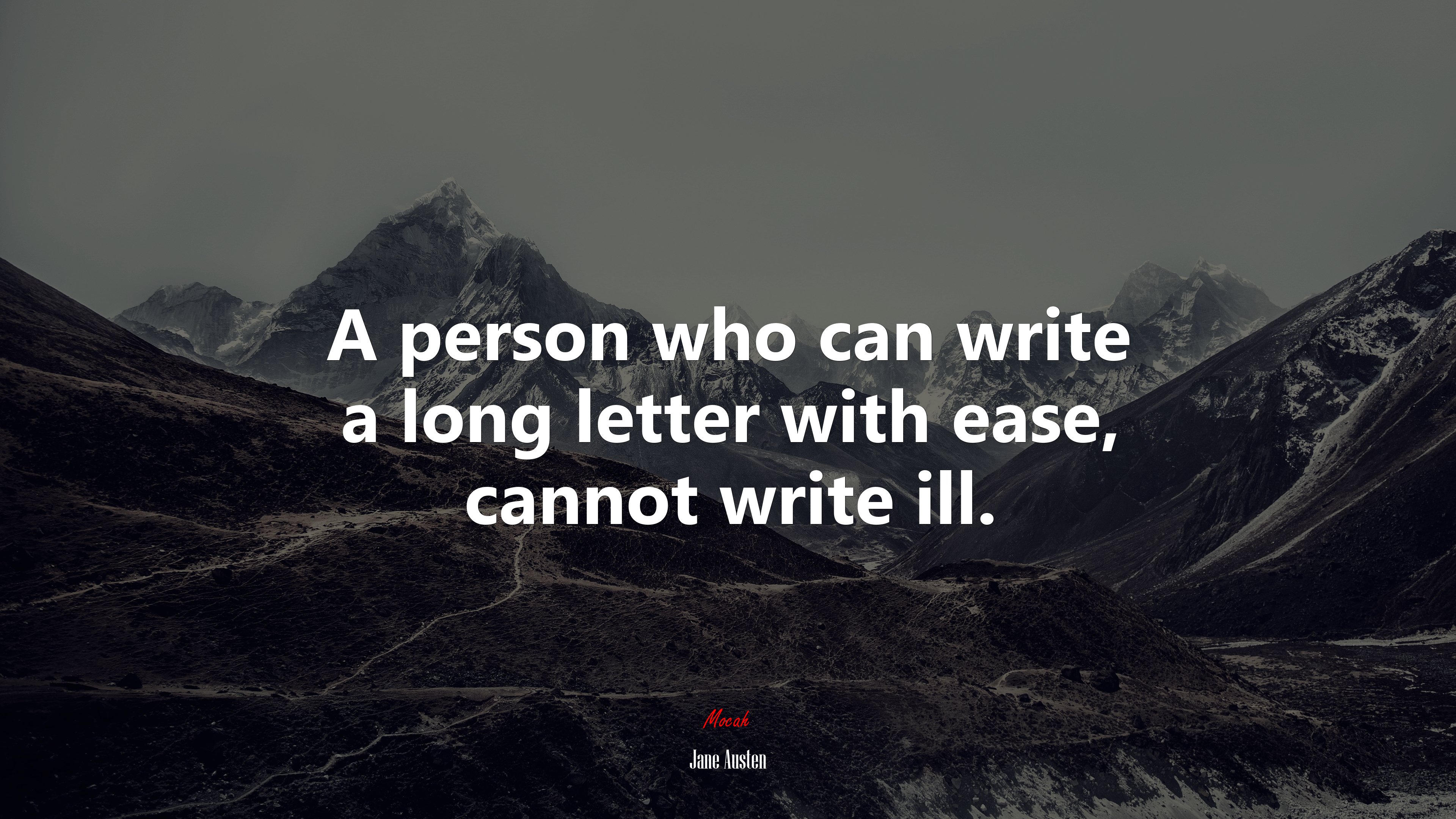 A person who can write a long letter with ease, cannot write ill. | Jane Austen quote HD Wallpaper