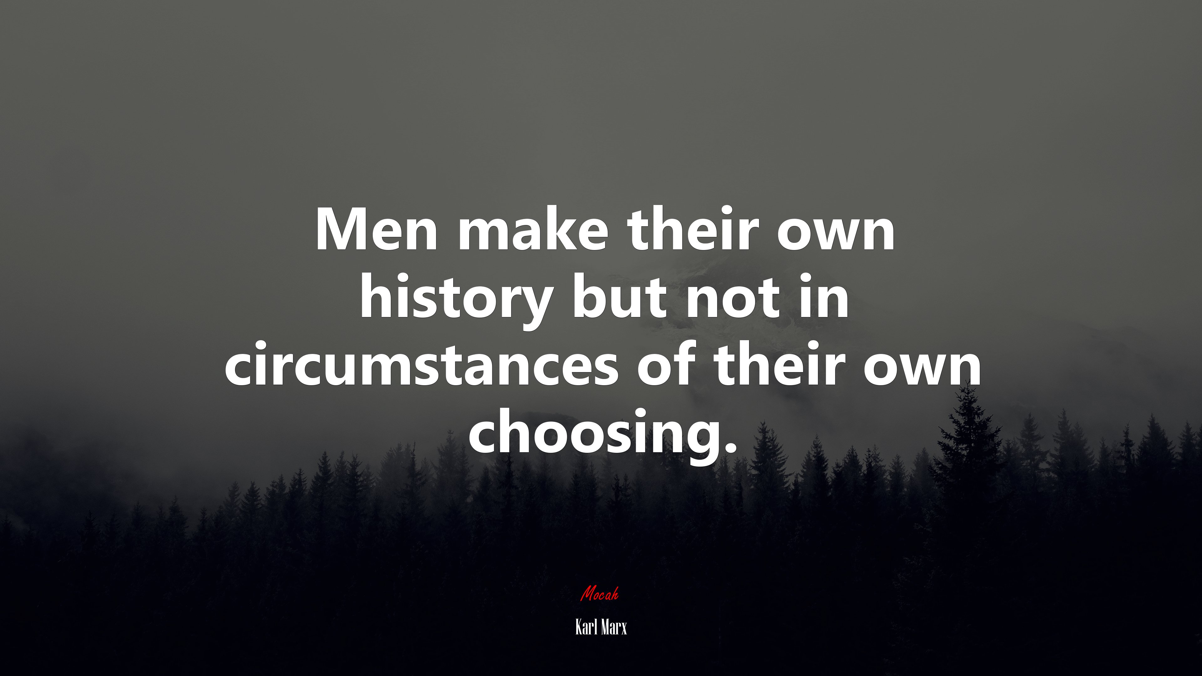 Men make their own history but not in circumstances of their own choosing. | Karl Marx quote HD Wallpaper