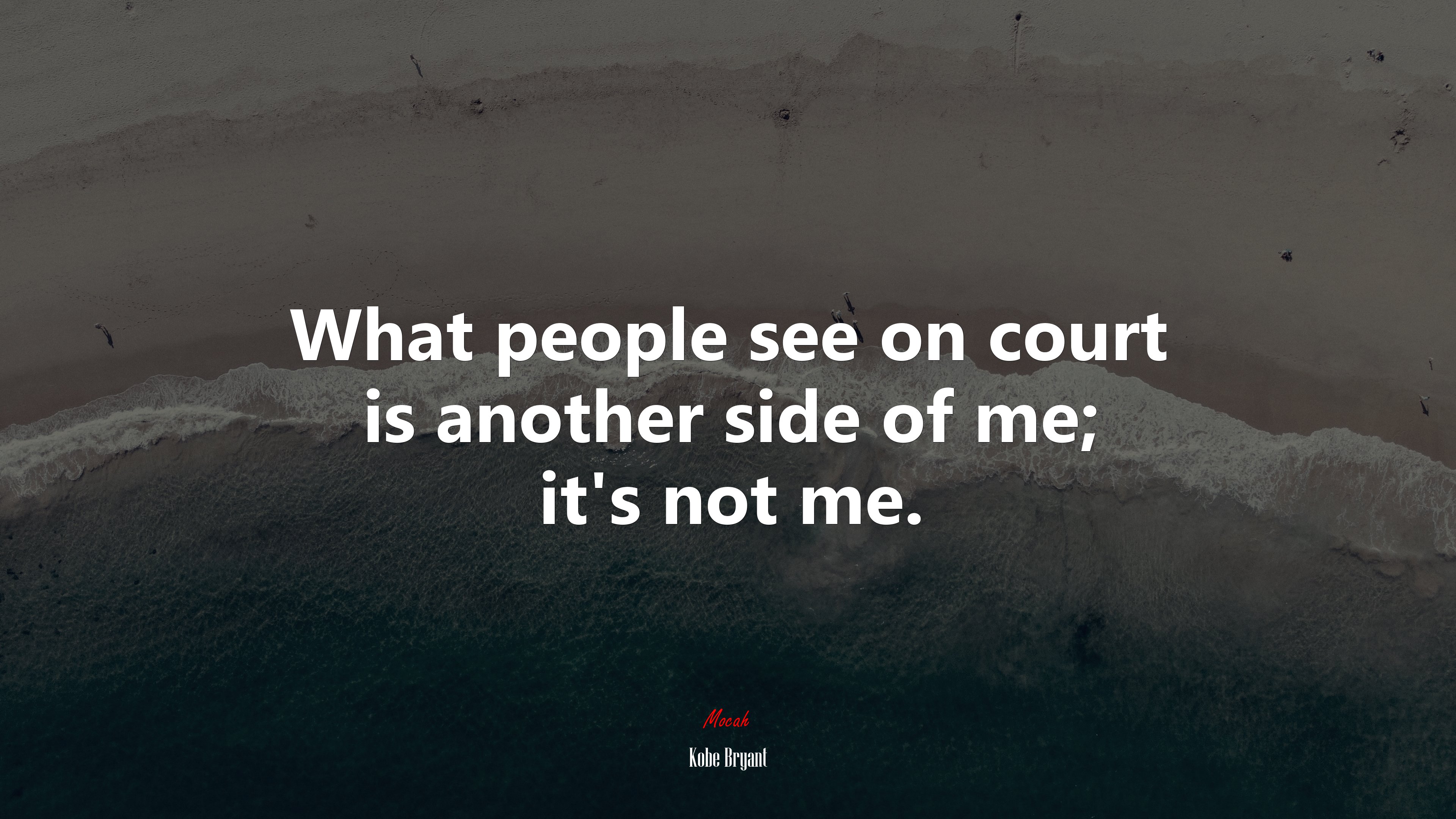 What people see on court is another side of me; it’s not me. | Kobe Bryant quote HD Wallpaper