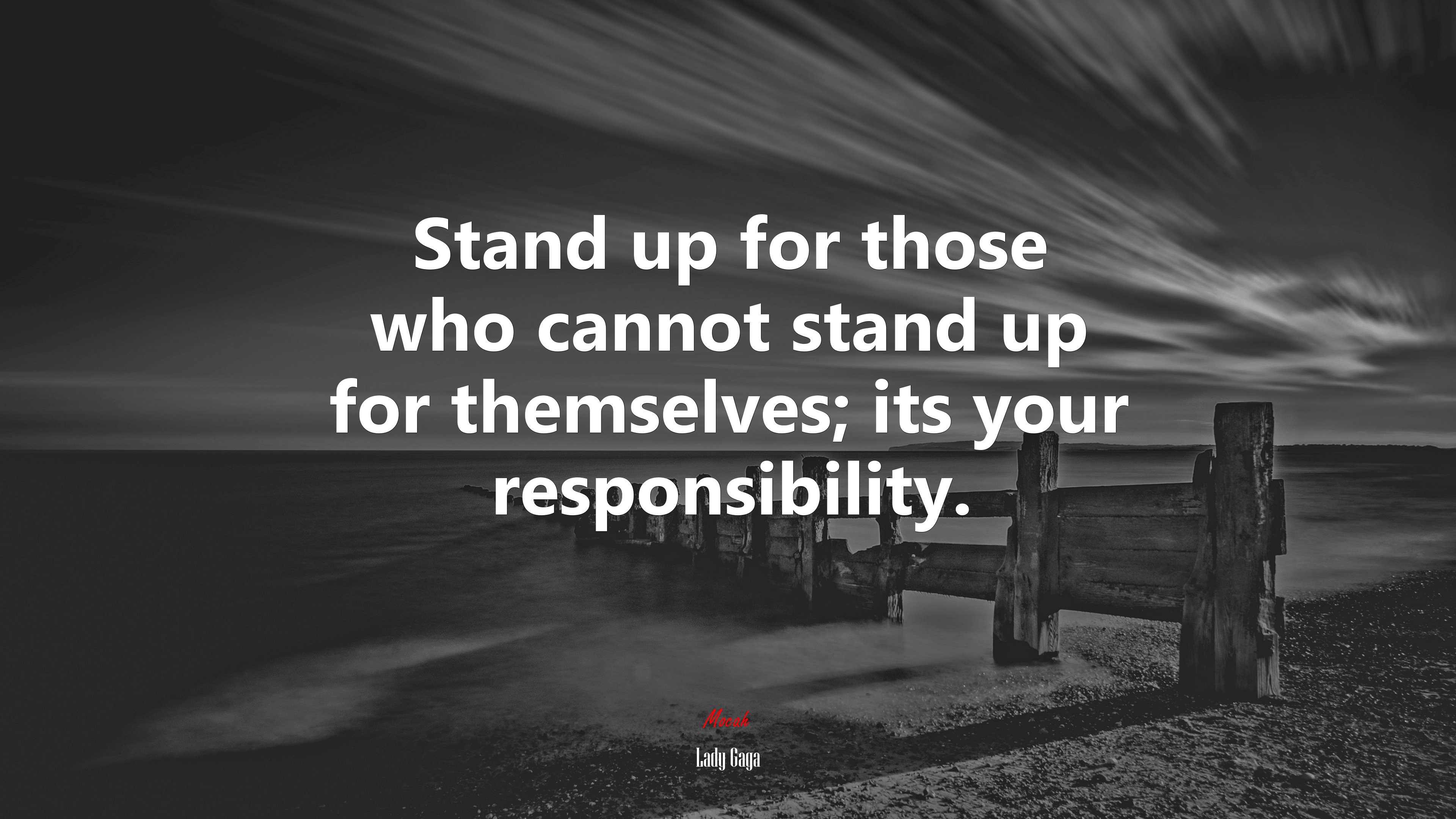 Stand up for those who cannot stand up for themselves; its your responsibility. | Lady Gaga quote HD Wallpaper