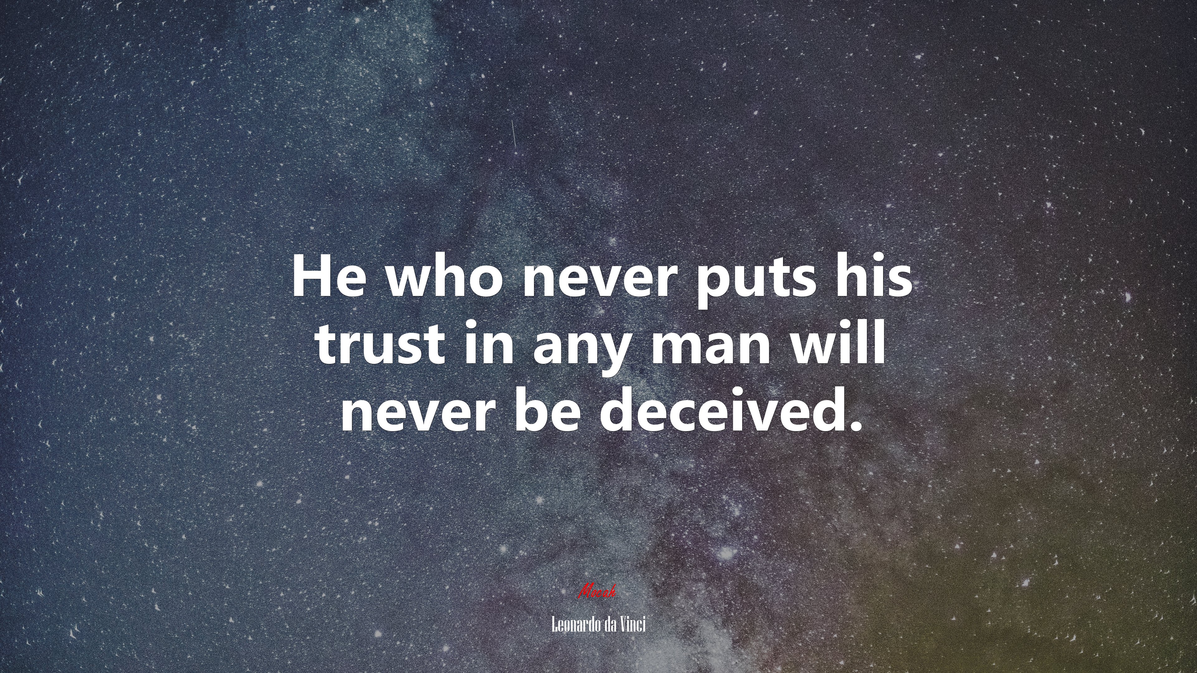 He who never puts his trust in any man will never be deceived. | Leonardo da Vinci quote HD Wallpaper