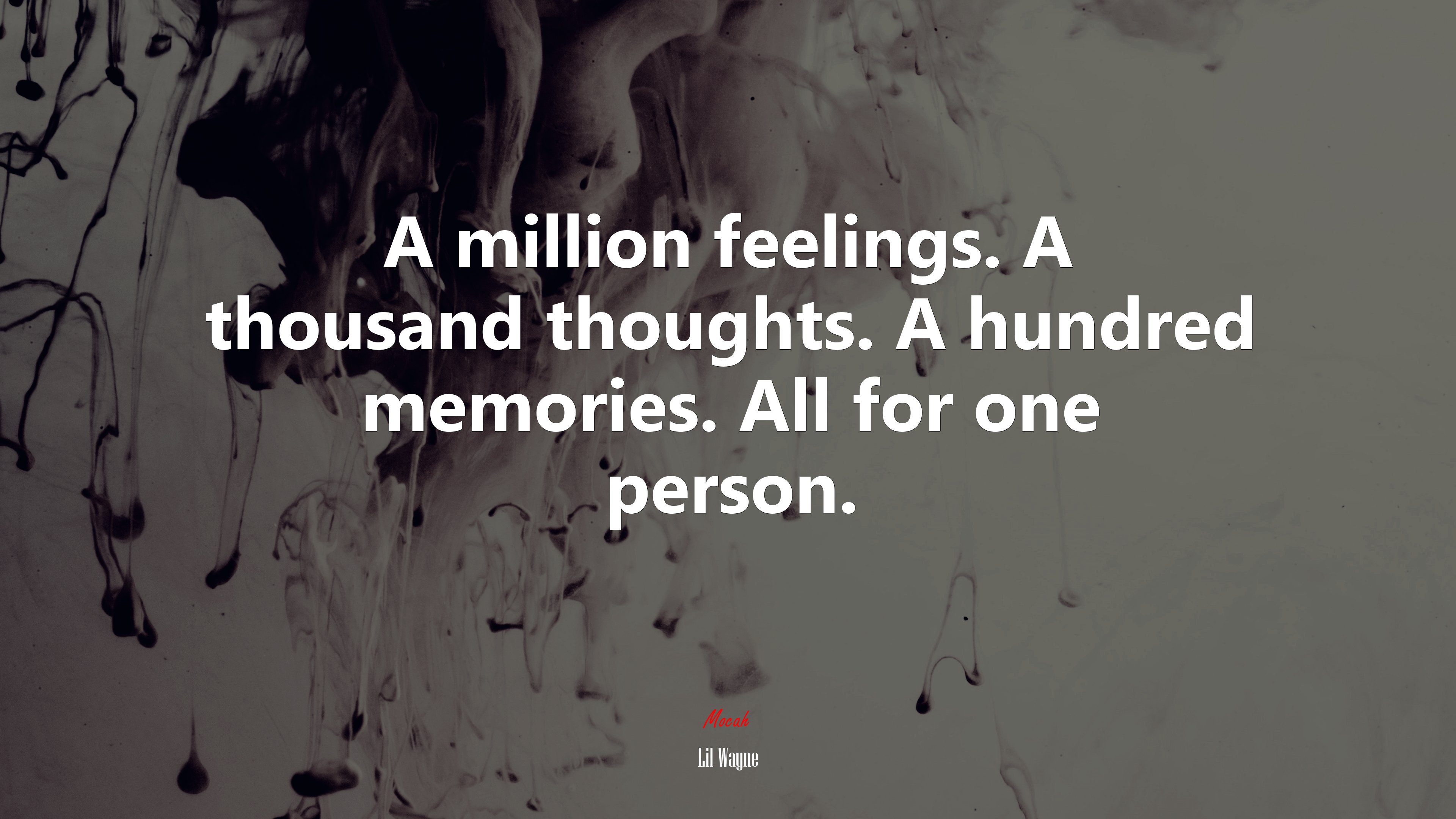A million feelings. A thousand thoughts. A hundred memories. All for one person. | Lil Wayne quote HD Wallpaper