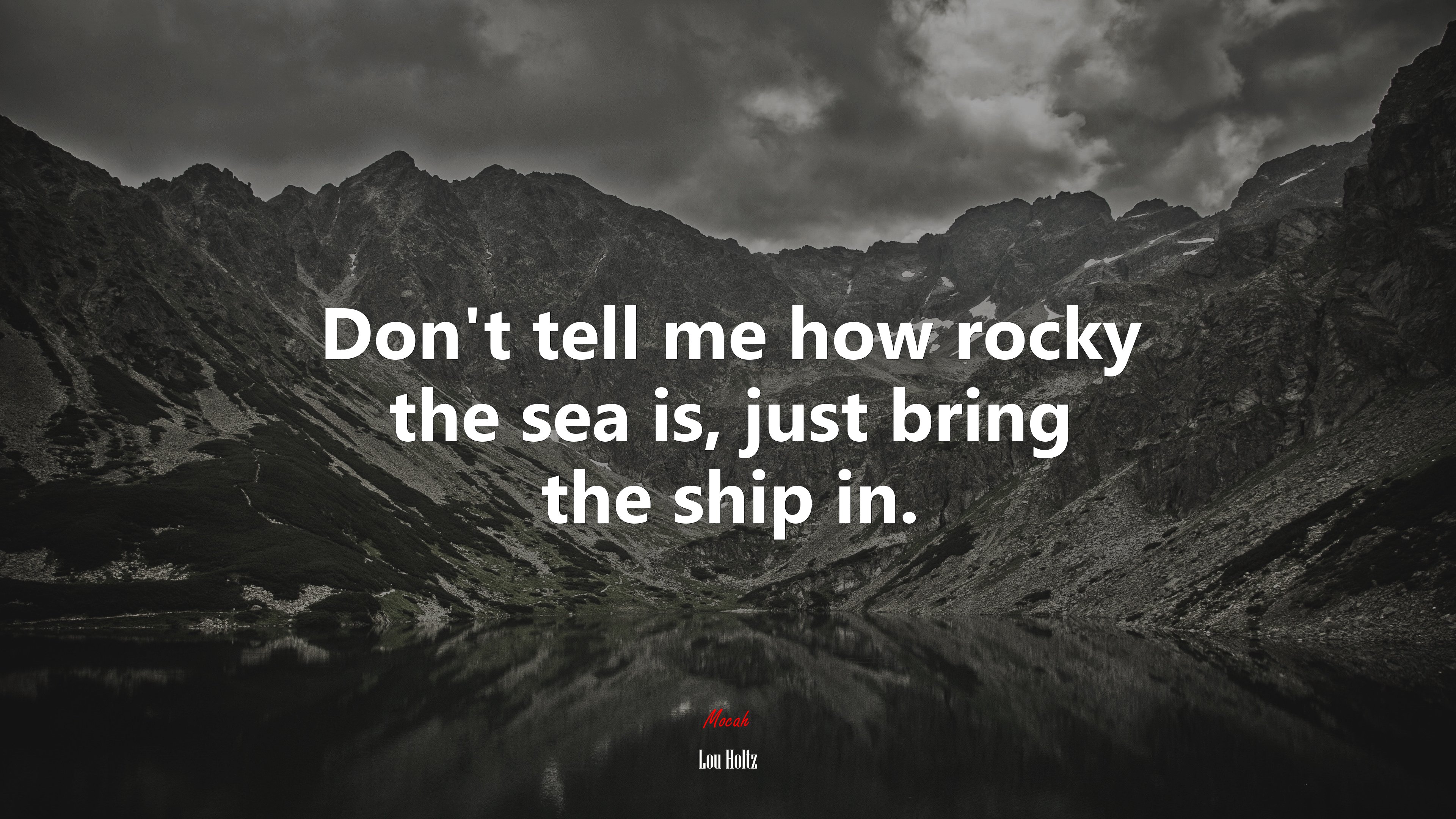 Don’t tell me how rocky the sea is, just bring the ship in. | Lou Holtz quote HD Wallpaper