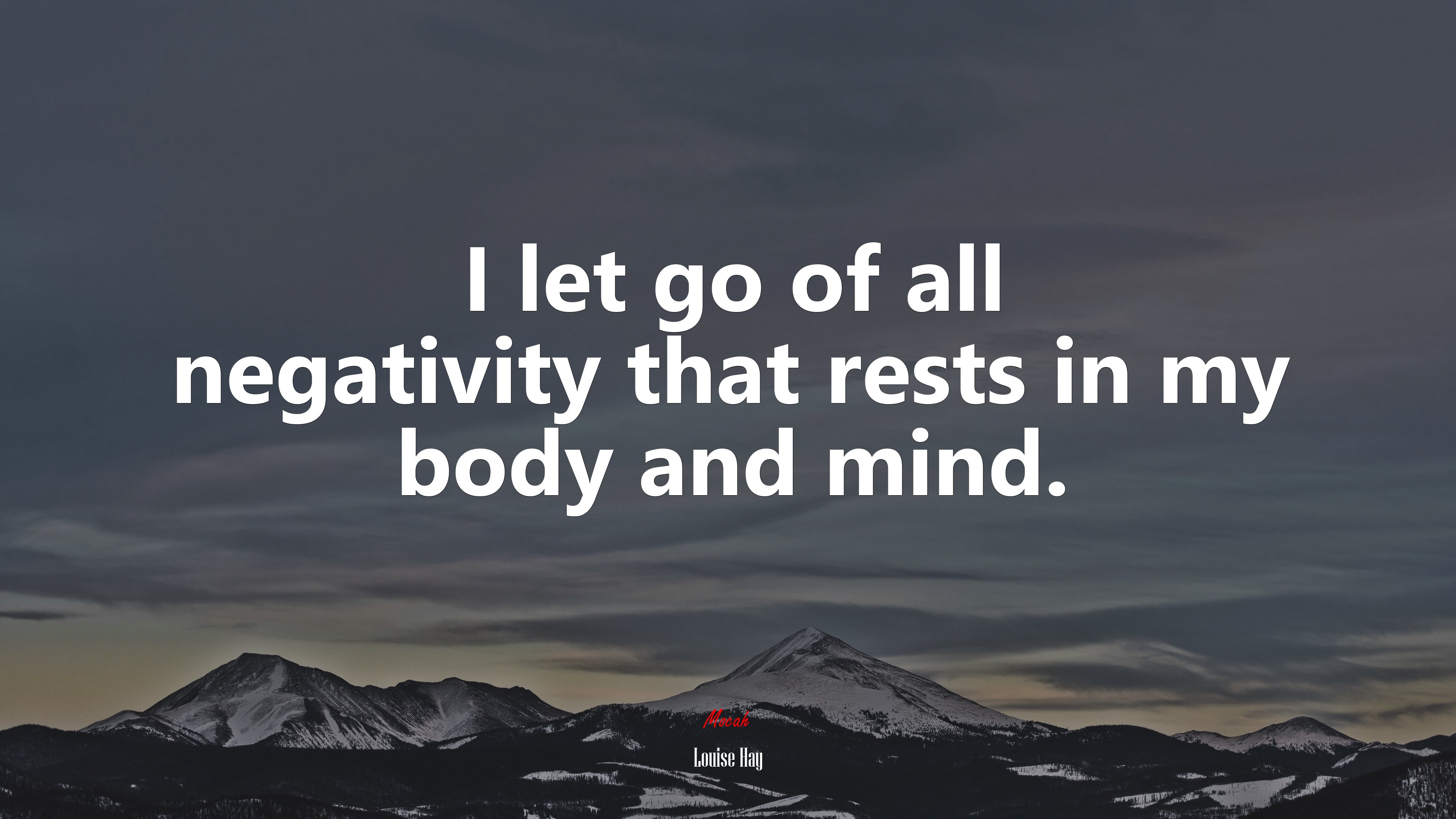 I let go of all negativity that rests in my body and mind. | Louise Hay quote HD Wallpaper