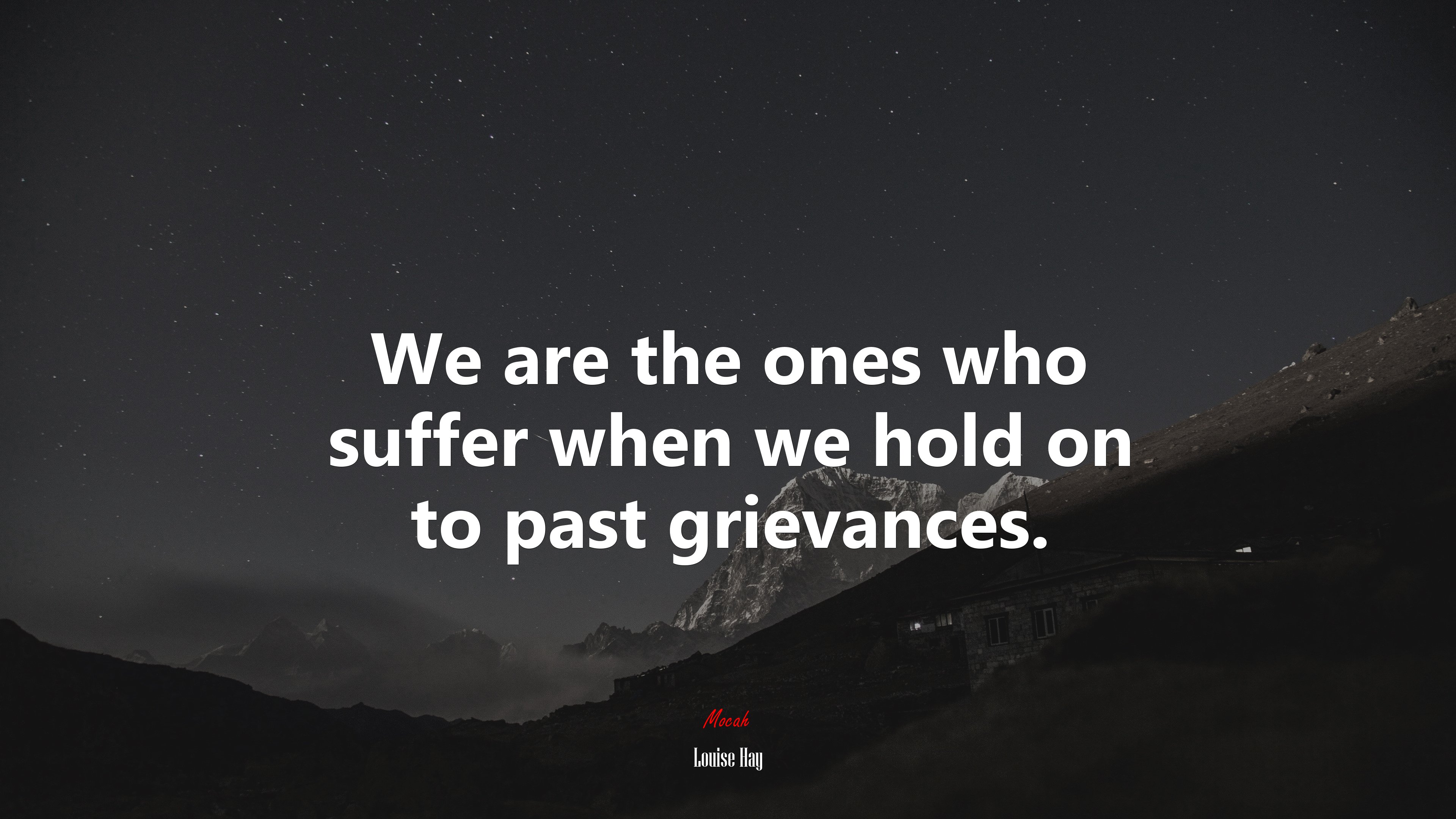 We are the ones who suffer when we hold on to past grievances. | Louise Hay quote HD Wallpaper