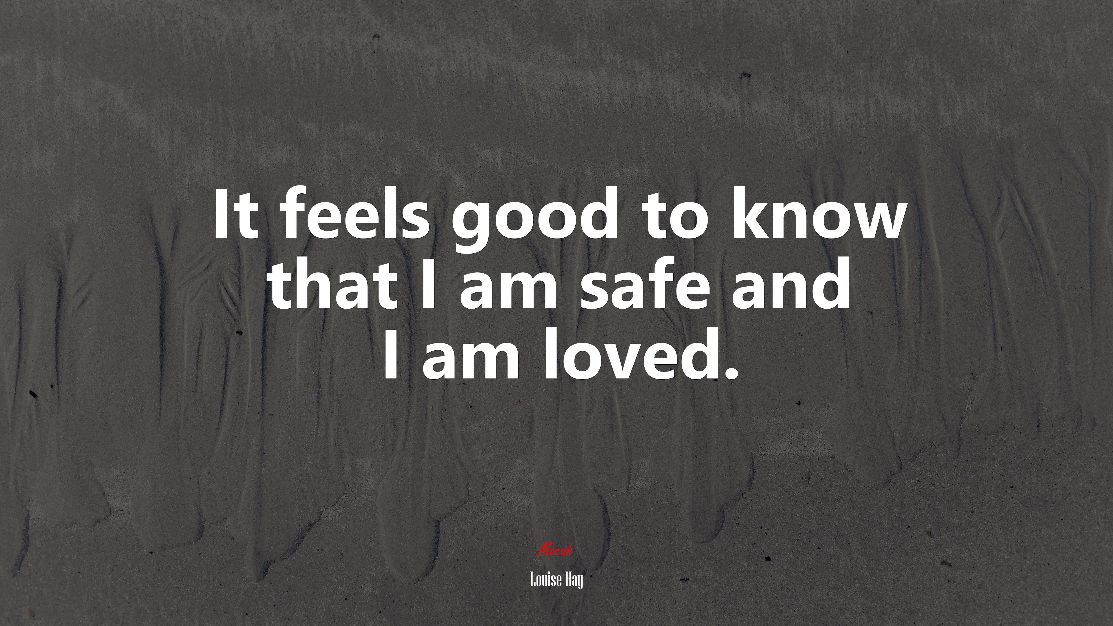 It feels good to know that I am safe and I am loved. | Louise Hay quote HD Wallpaper